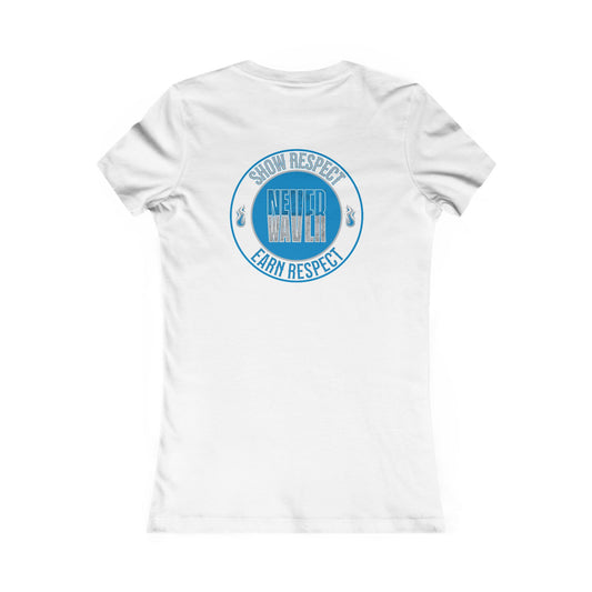 Show Respect Never Waver  Earn Respect Women's Favorite Tee