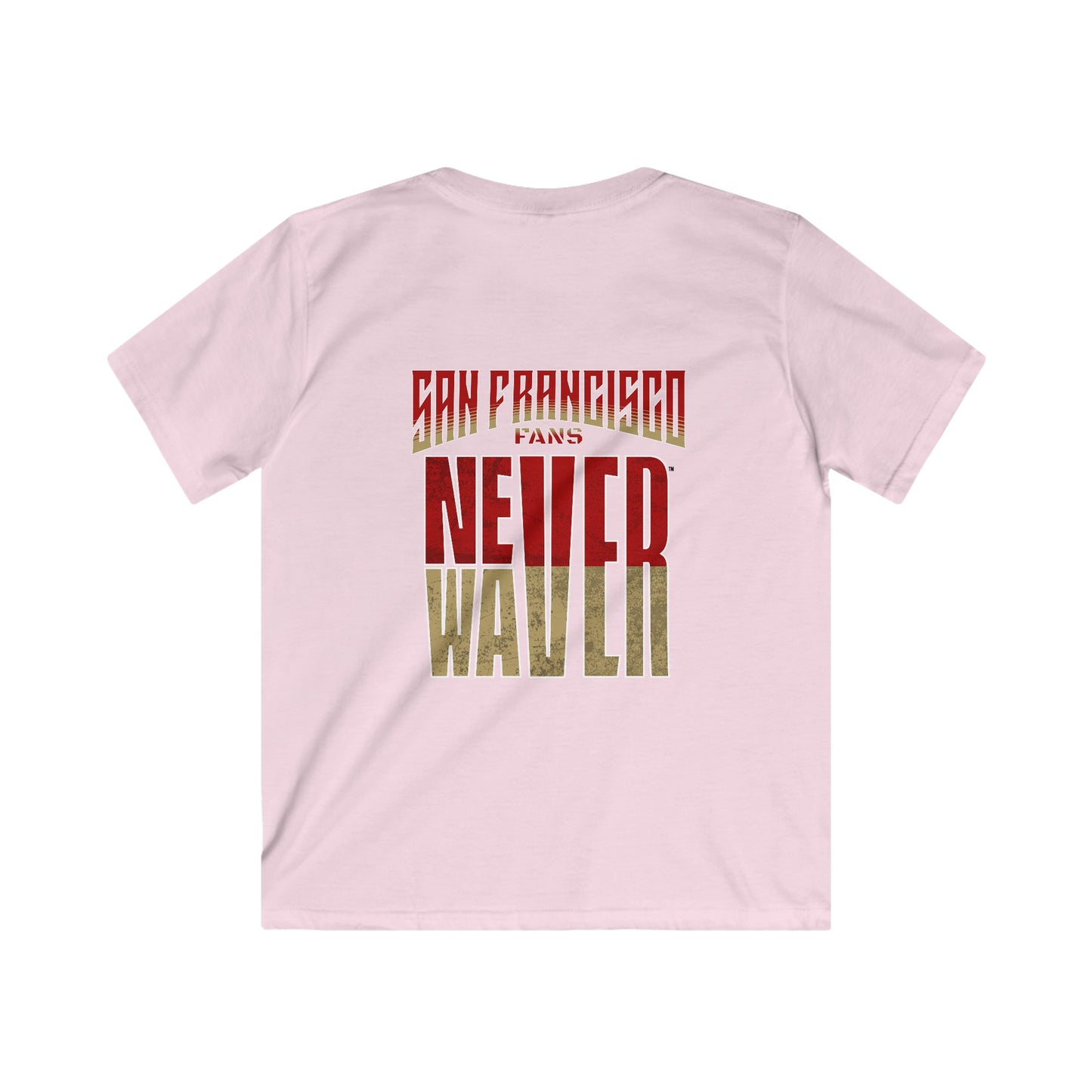 San Francisco Fans Never Waver Kids Softstyle Tee