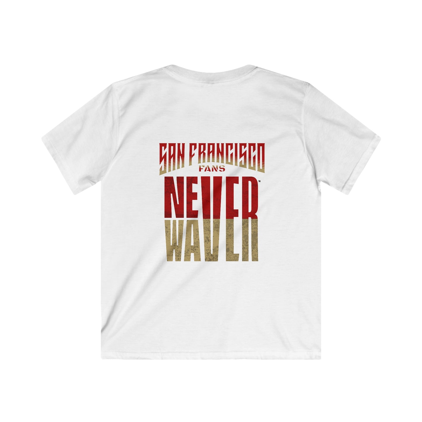 San Francisco Fans Never Waver Kids Softstyle Tee