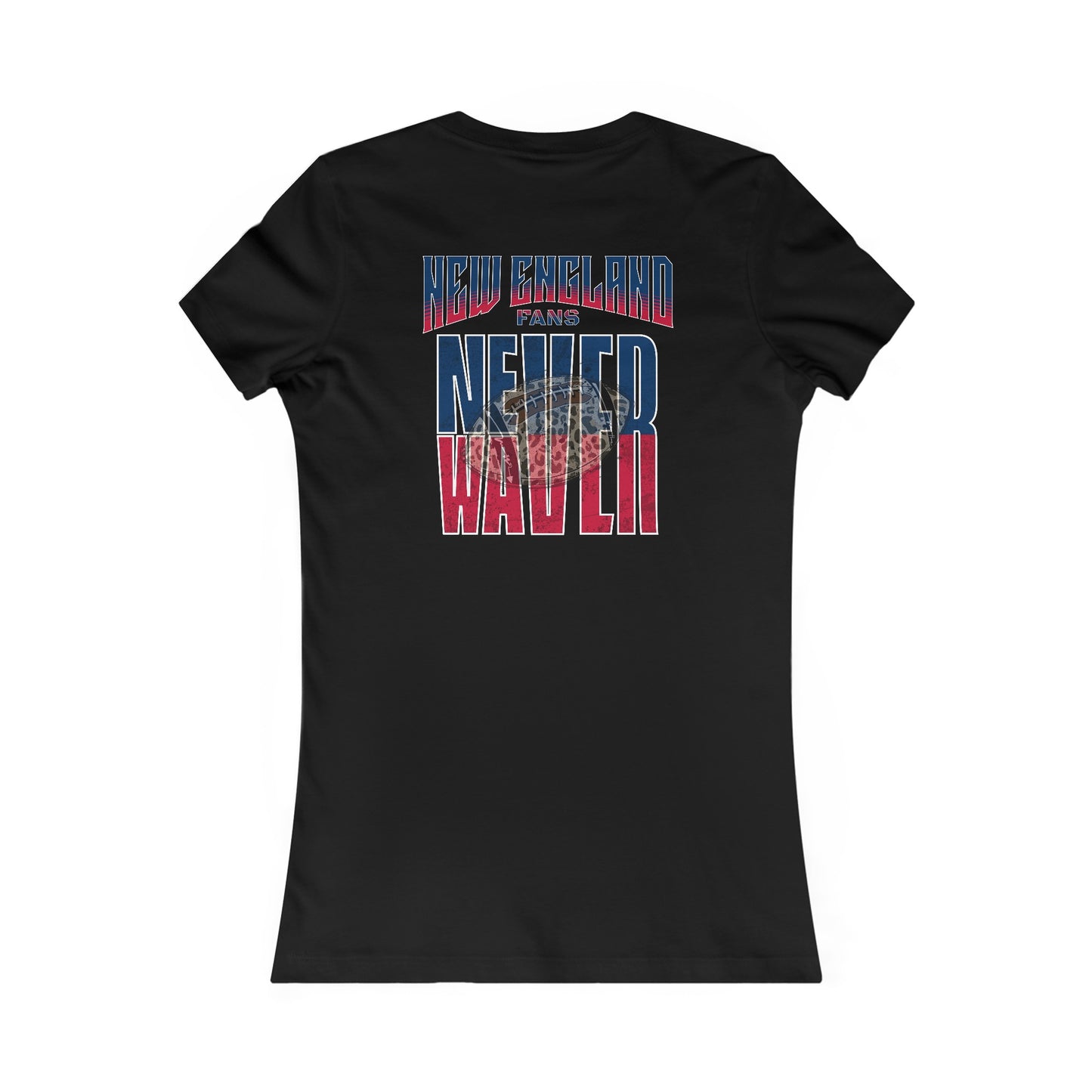 New England Fans Never Waver W-Leopard Football Women's Favorite Tee