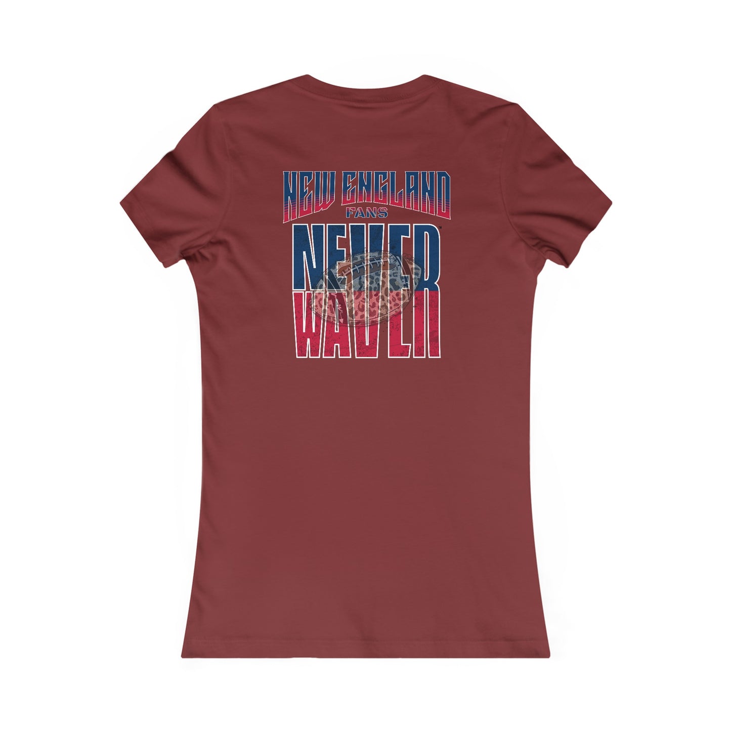 New England Fans Never Waver W-Leopard Football Women's Favorite Tee