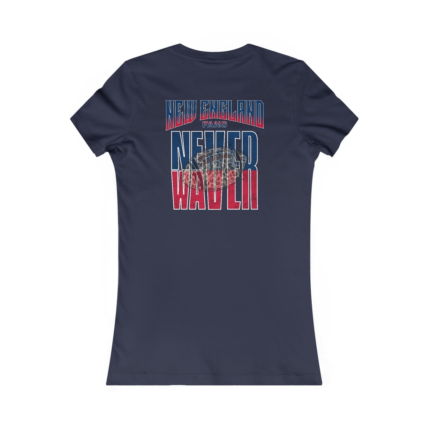 New England Fans Never Waver W-Leopard Football Women's Favorite Tee