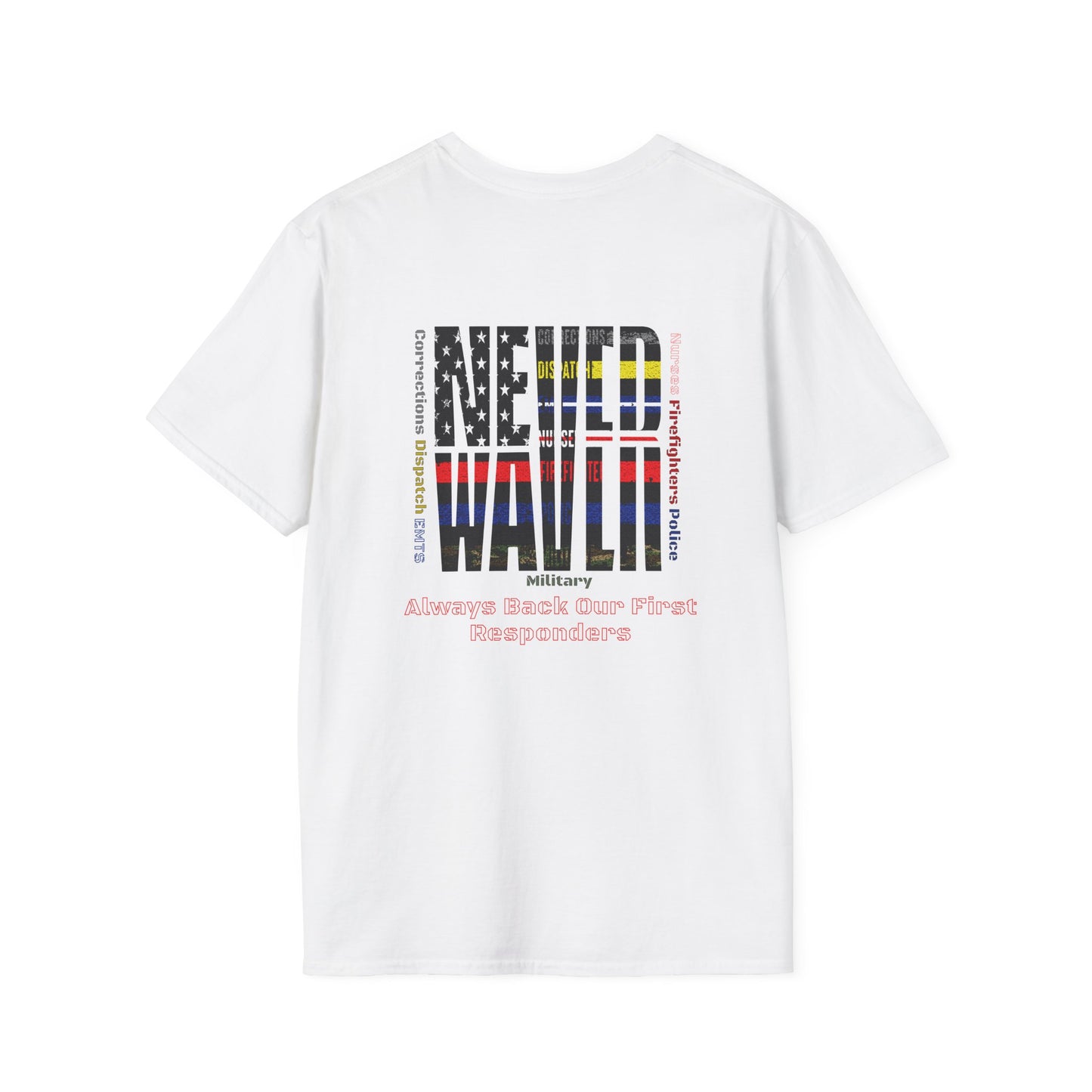 Never Waver Always Back Our First Responders Unisex Soft style T-Shirt