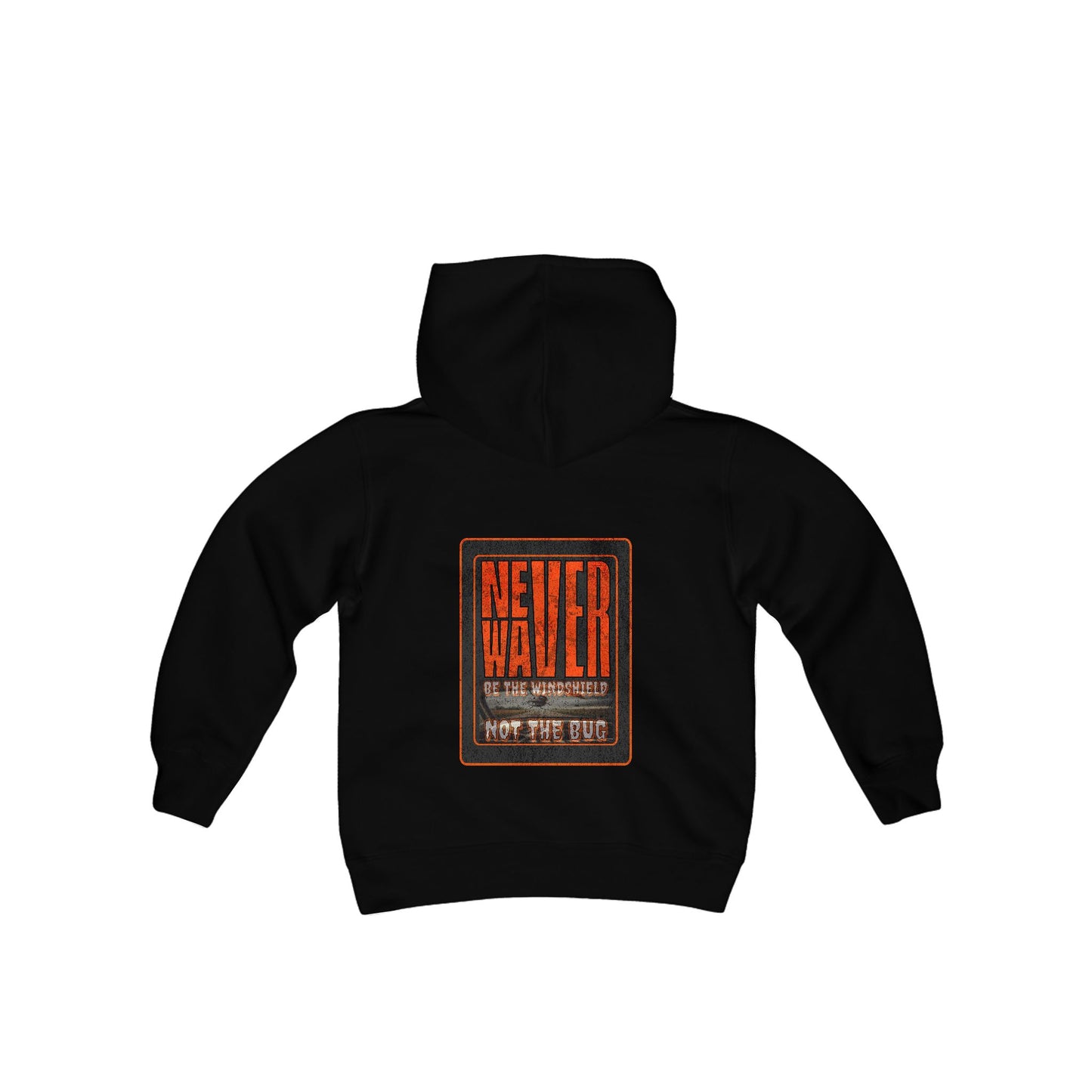 Youth Heavy Blend Hoodie - "Never Waver be the Windshield " Motivational Sweatshirt