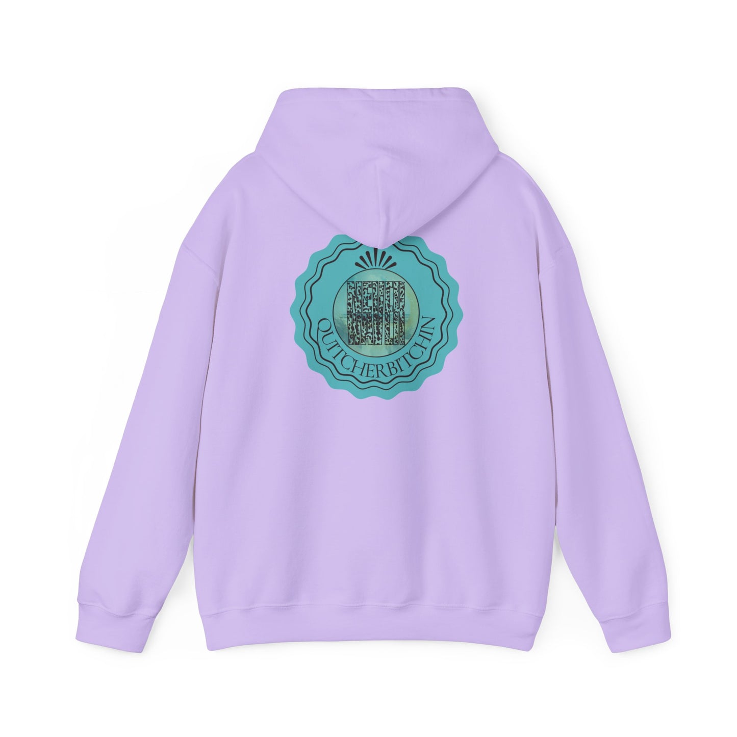 NEVER WAVER QUITCHERBITCHIN Unisex Heavy Blend™ Hooded Sweatshirt