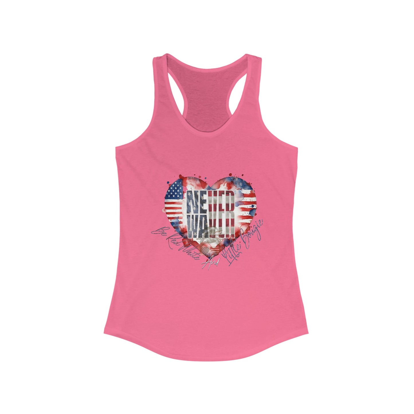 Never Waver Be Red White and a Little Bougie Women's Ideal Racerback Tank