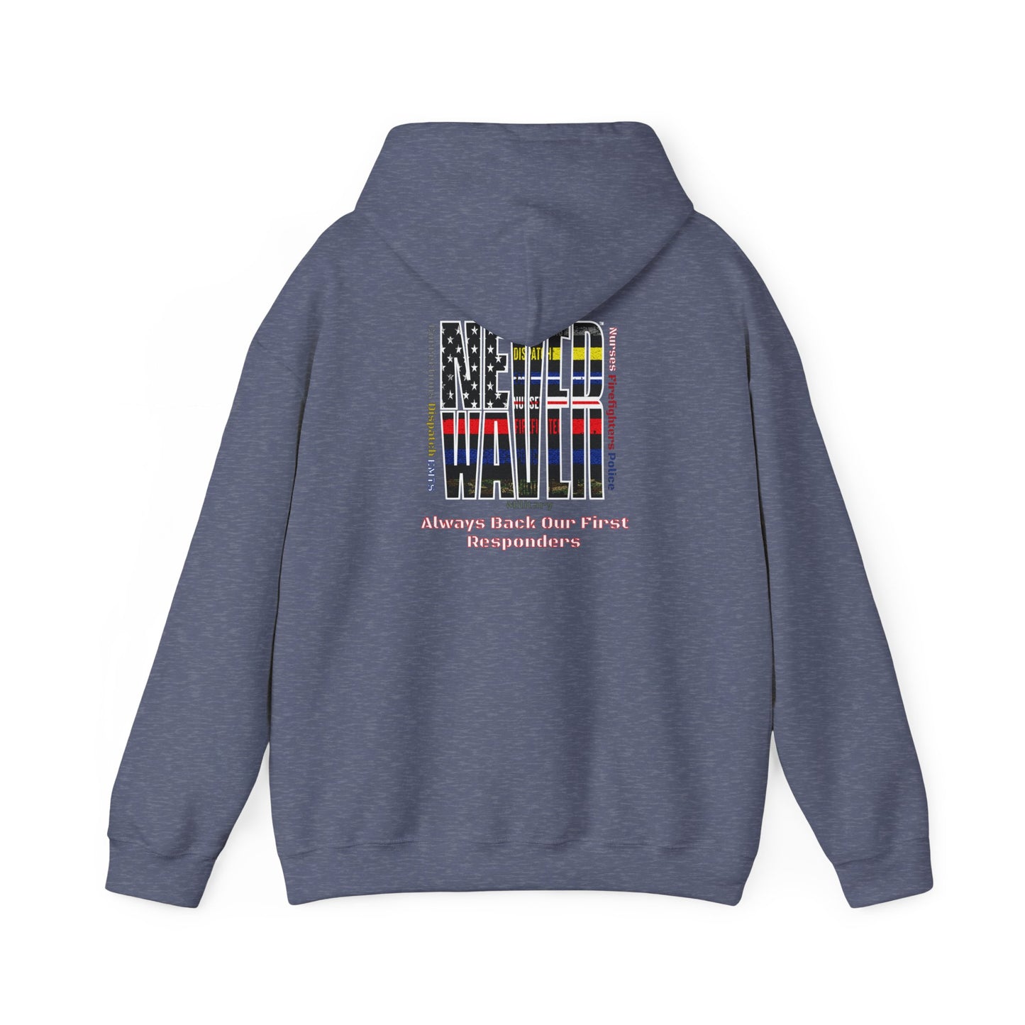 Never Waver Always Back Our First Responders Unisex Heavy Blend™ Hooded Sweatshirt