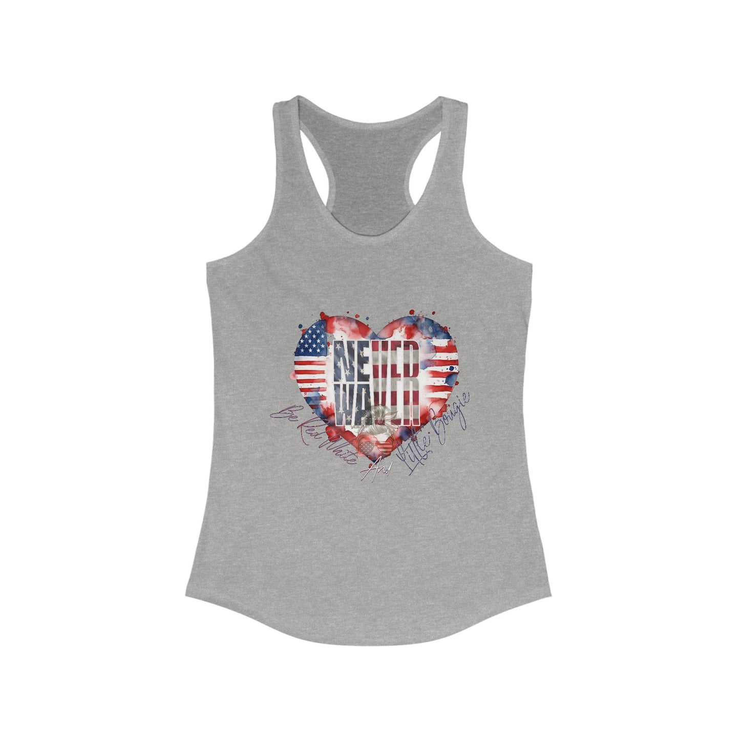 Never Waver Be Red White and a Little Bougie Women's Ideal Racerback Tank