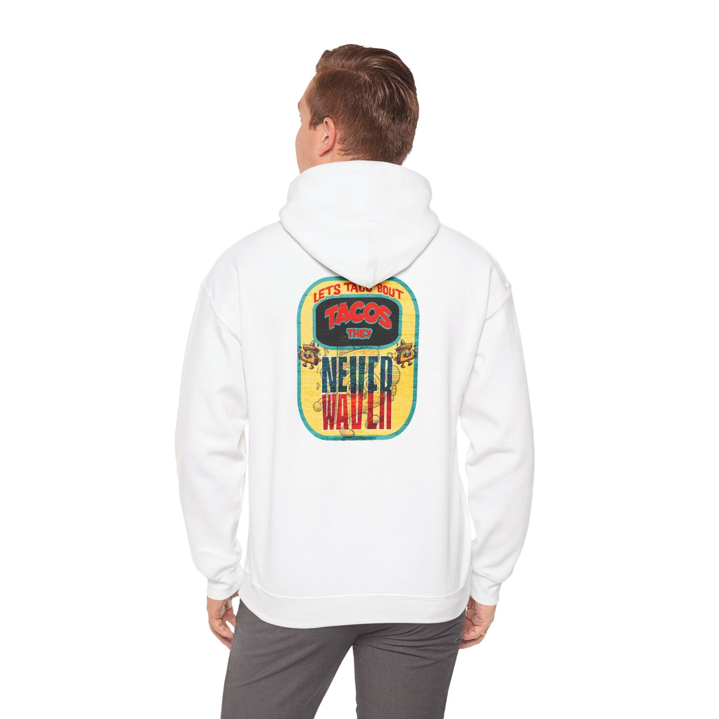 Let's Taco' Bout Tacos They Never Waver Unisex Heavy Blend™ Hooded Sweatshirt