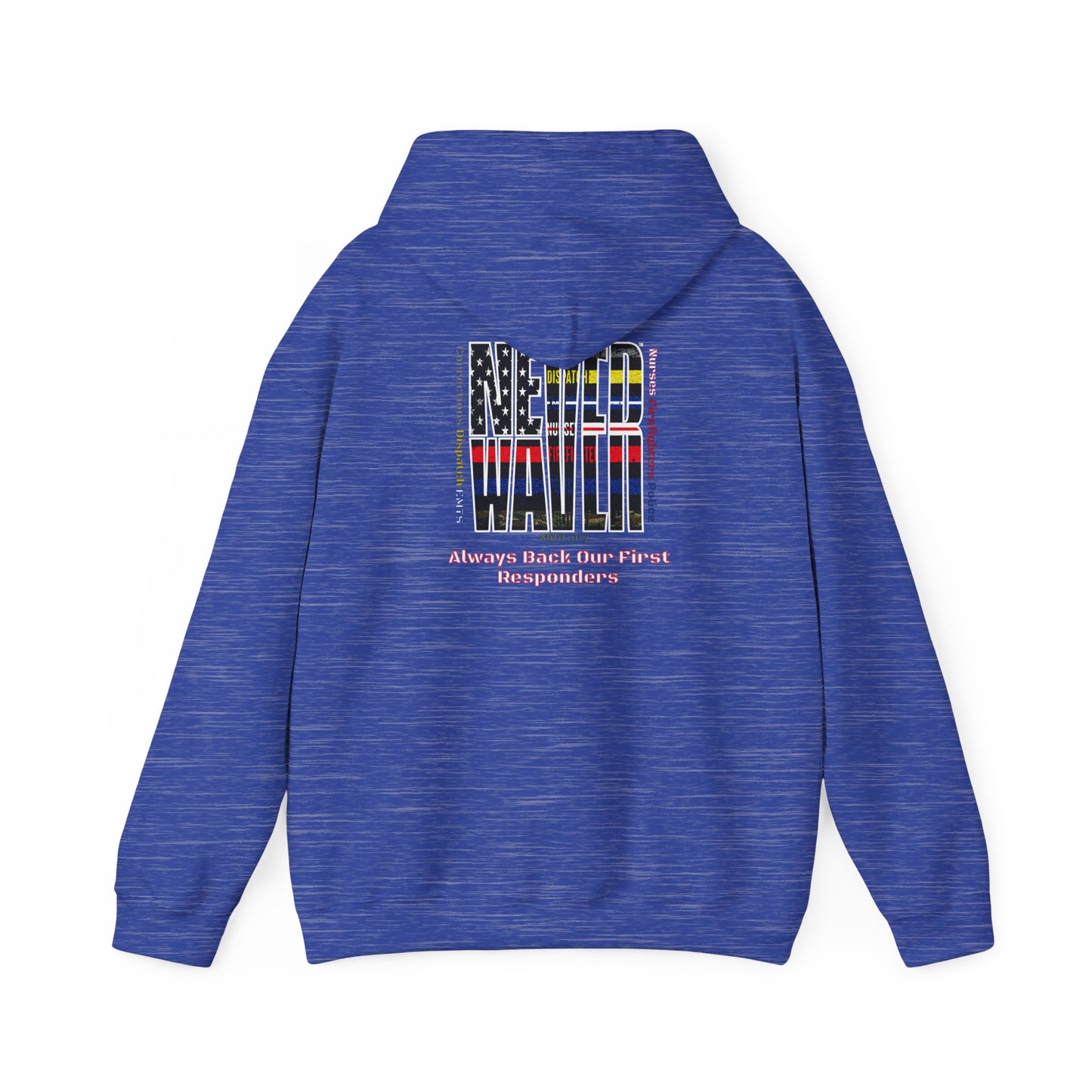 Never Waver Always Back Our First Responders Unisex Heavy Blend™ Hooded Sweatshirt