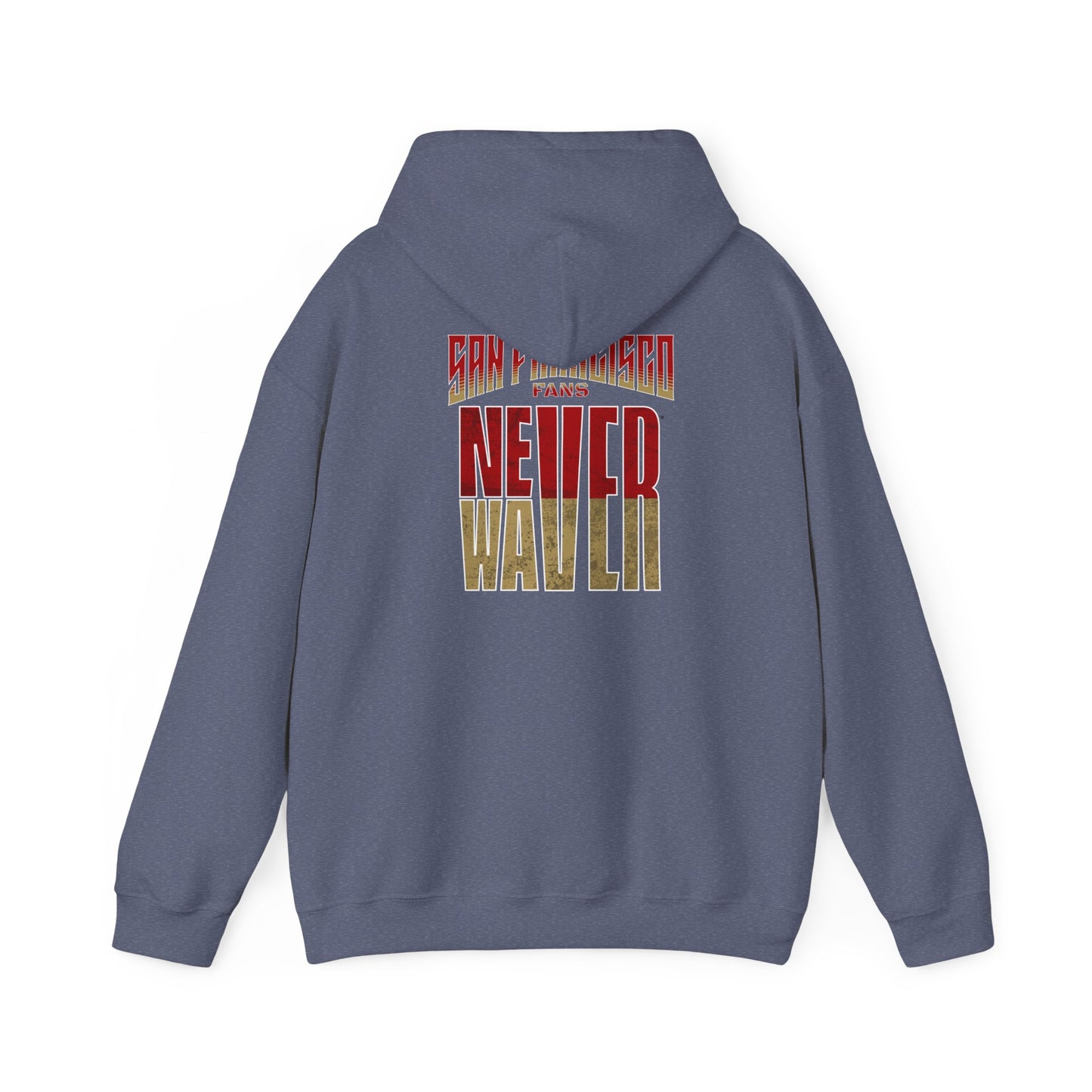 San Francisco Fans Never Waver Unisex Heavy Blend™ Hooded Sweatshirt