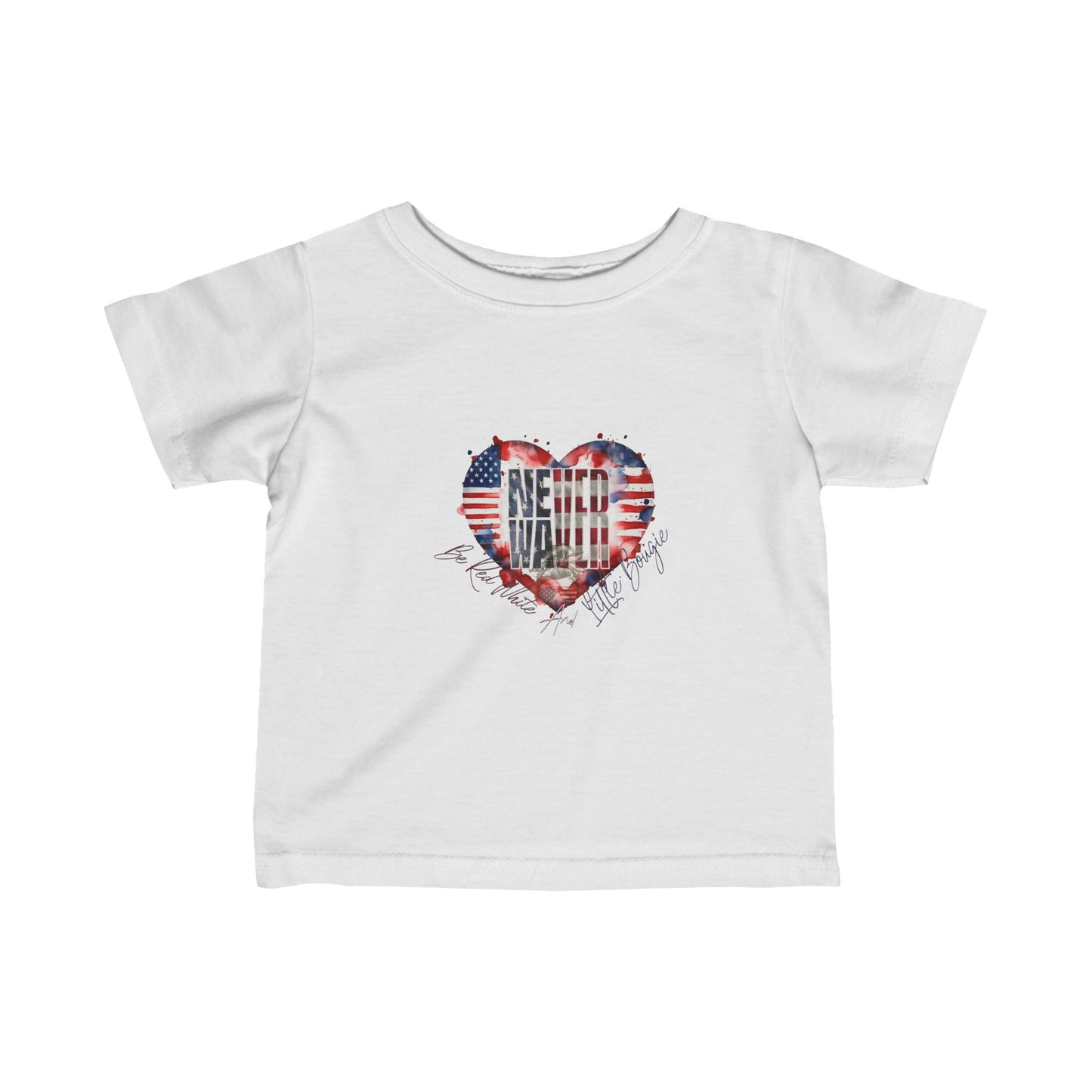 Never Waver Be Red White and a Little Bougie Infant Fine Jersey Tee