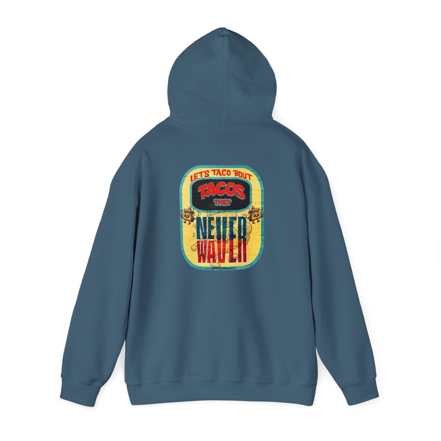 Let's Taco' Bout Tacos They Never Waver Unisex Heavy Blend™ Hooded Sweatshirt