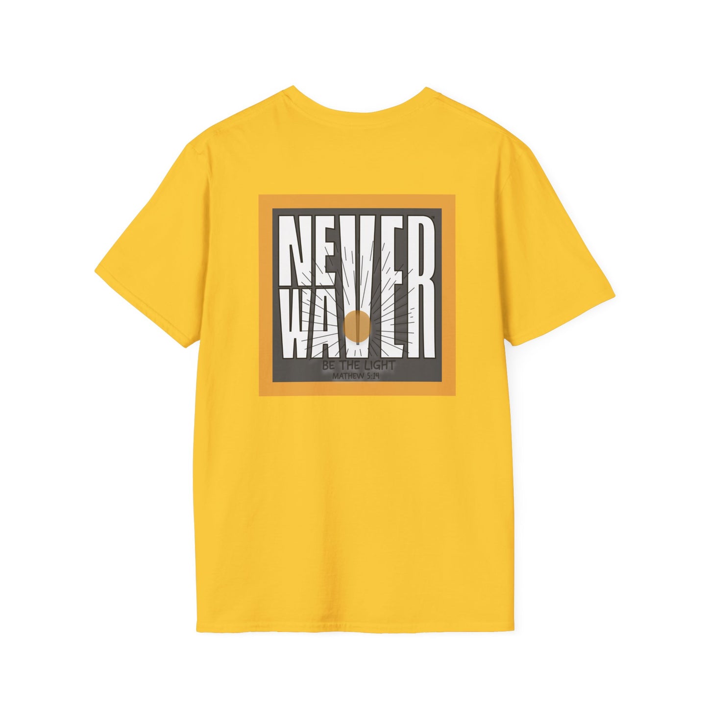 NEVER WAVER Be The Light Unisex Soft style T-Shirt