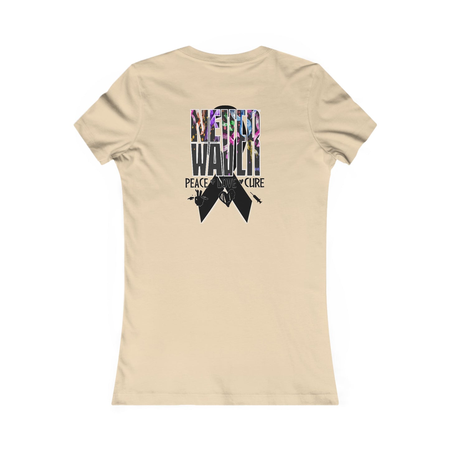 Never Waver Peace Love Cure Women's Favorite Tee