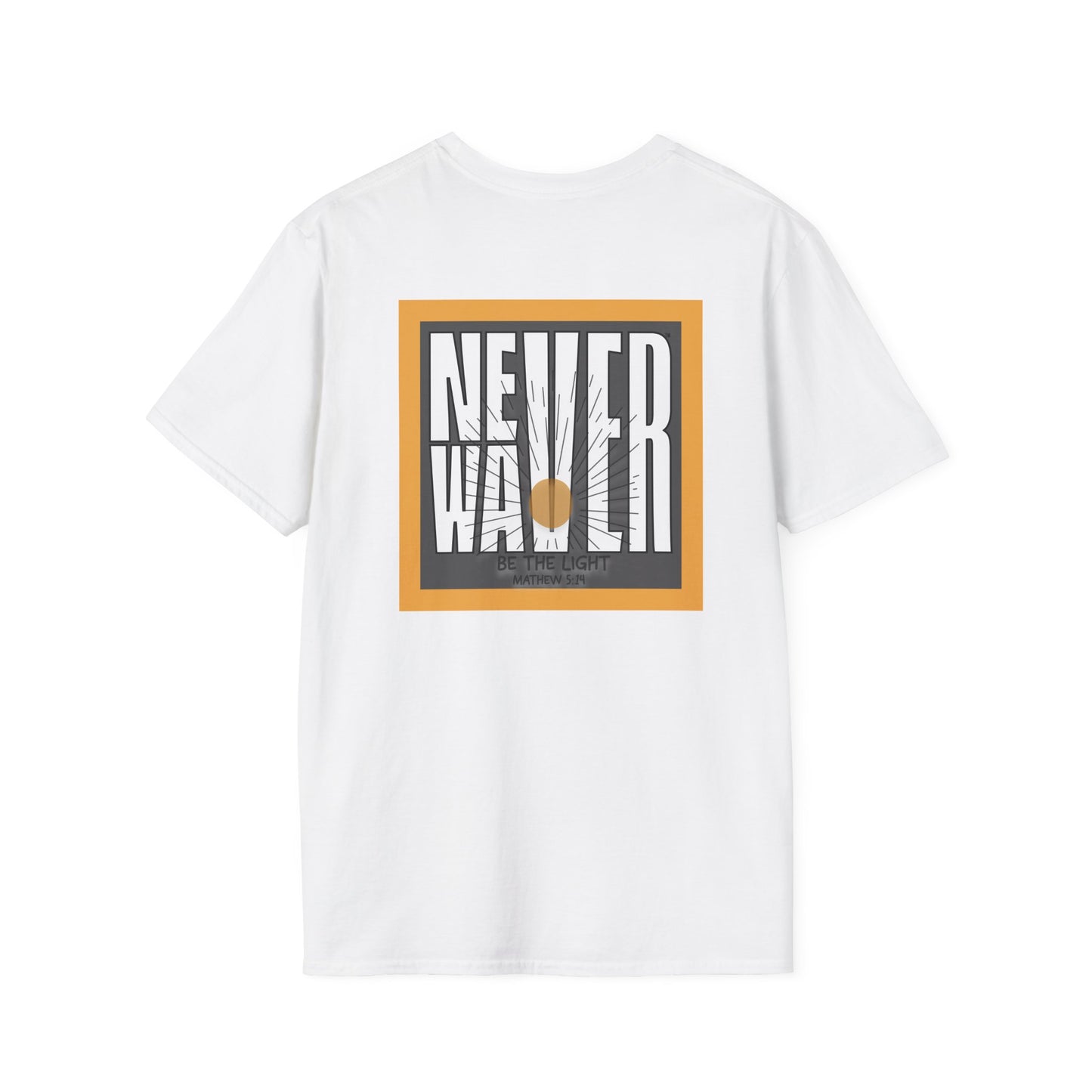 NEVER WAVER Be The Light Unisex Soft style T-Shirt