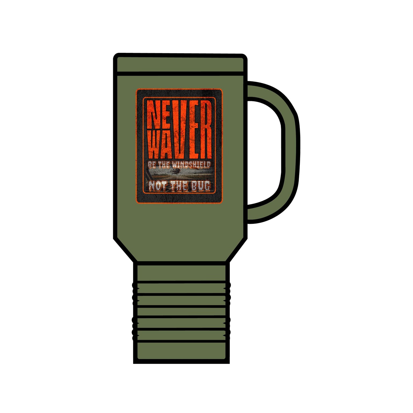 Never Waver be the Windshield  Insulated Travel Mug, 40oz