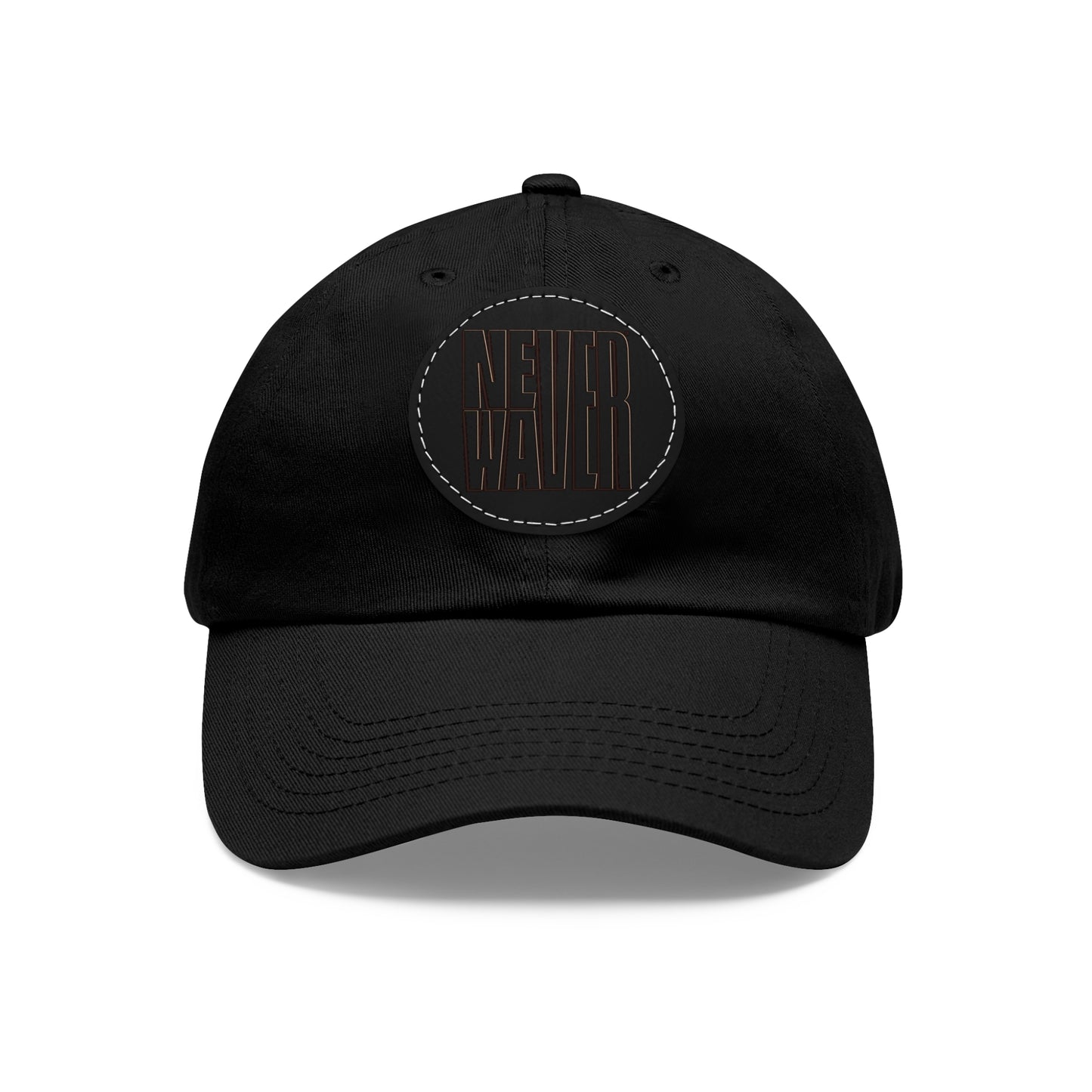 Never Waver Dad Hat with Leather Patch (Round)