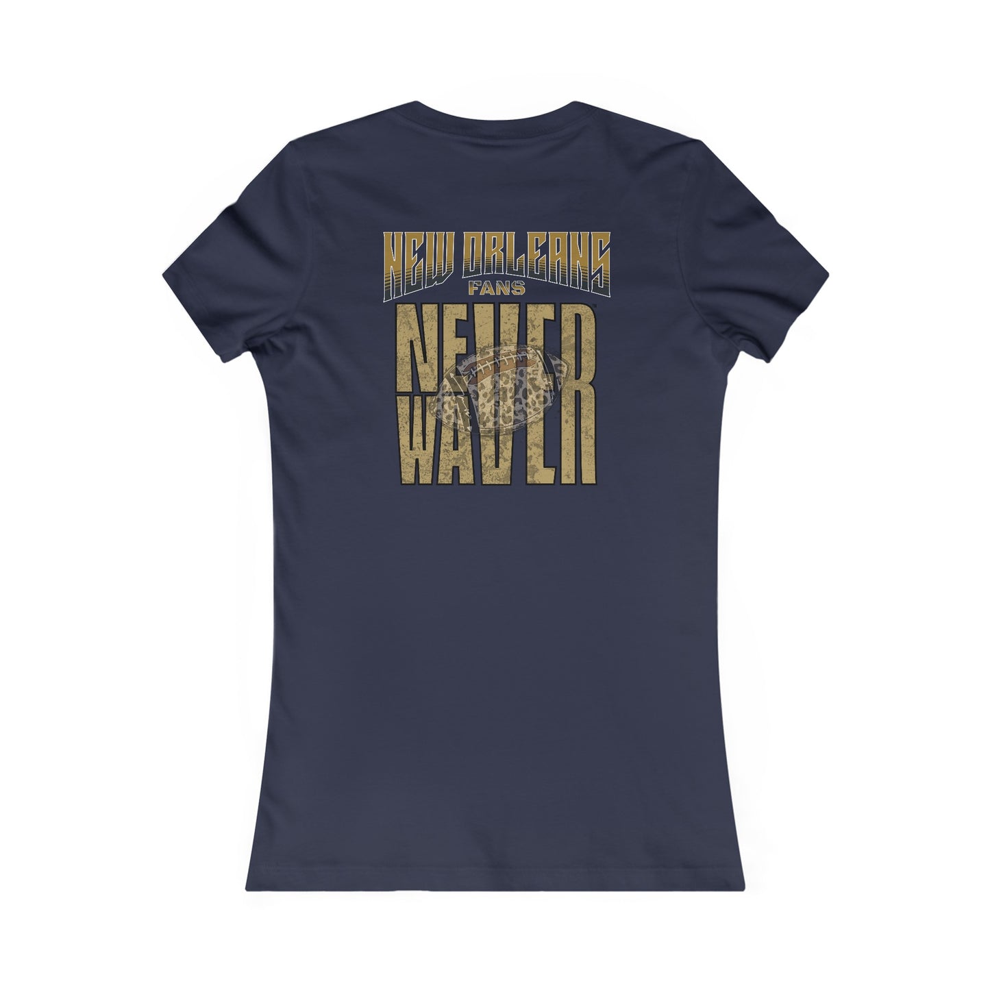 New Orleans Fans Never Waver W-Leopard Football Women's Favorite Tee