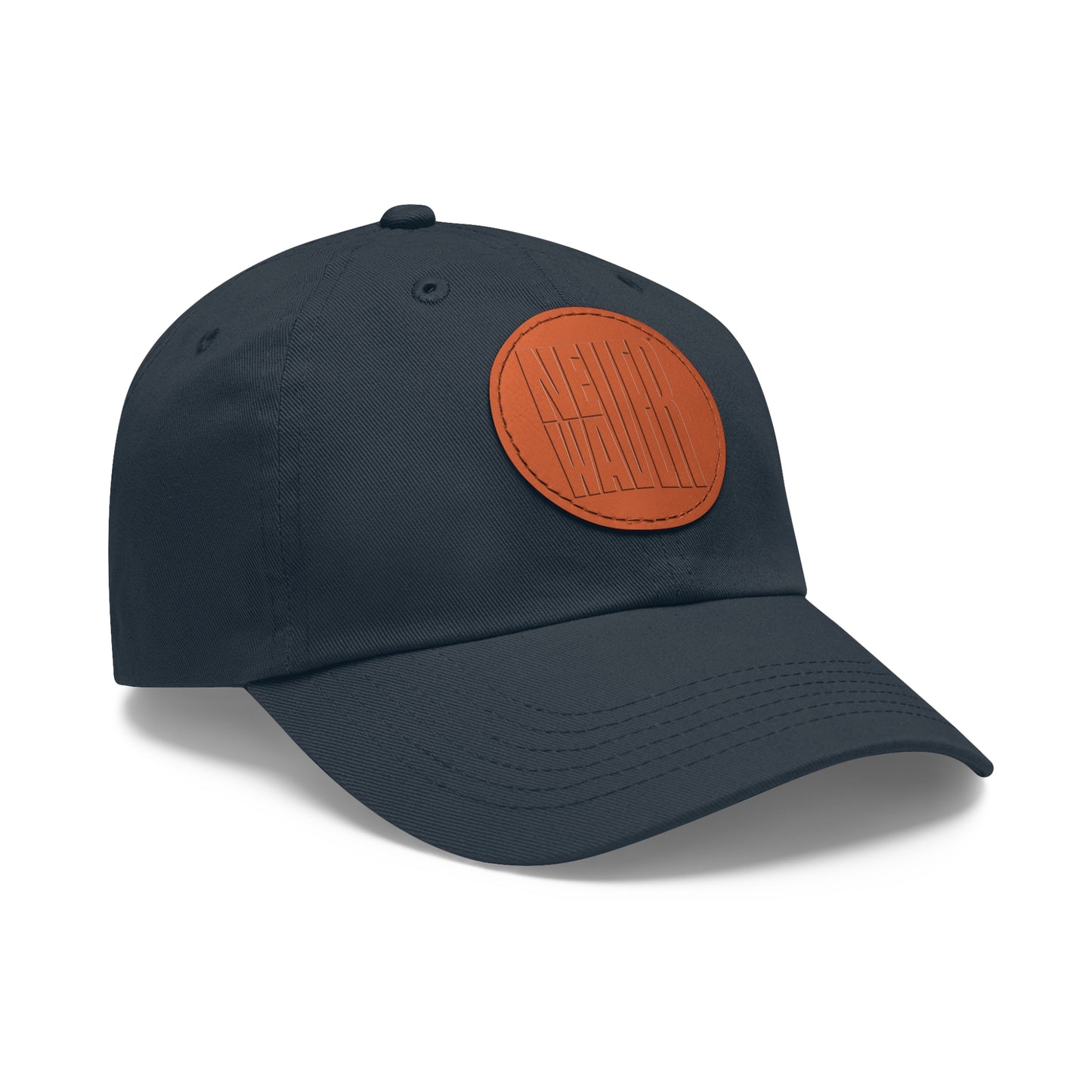 Never Waver Dad Hat with Leather Patch (Round)