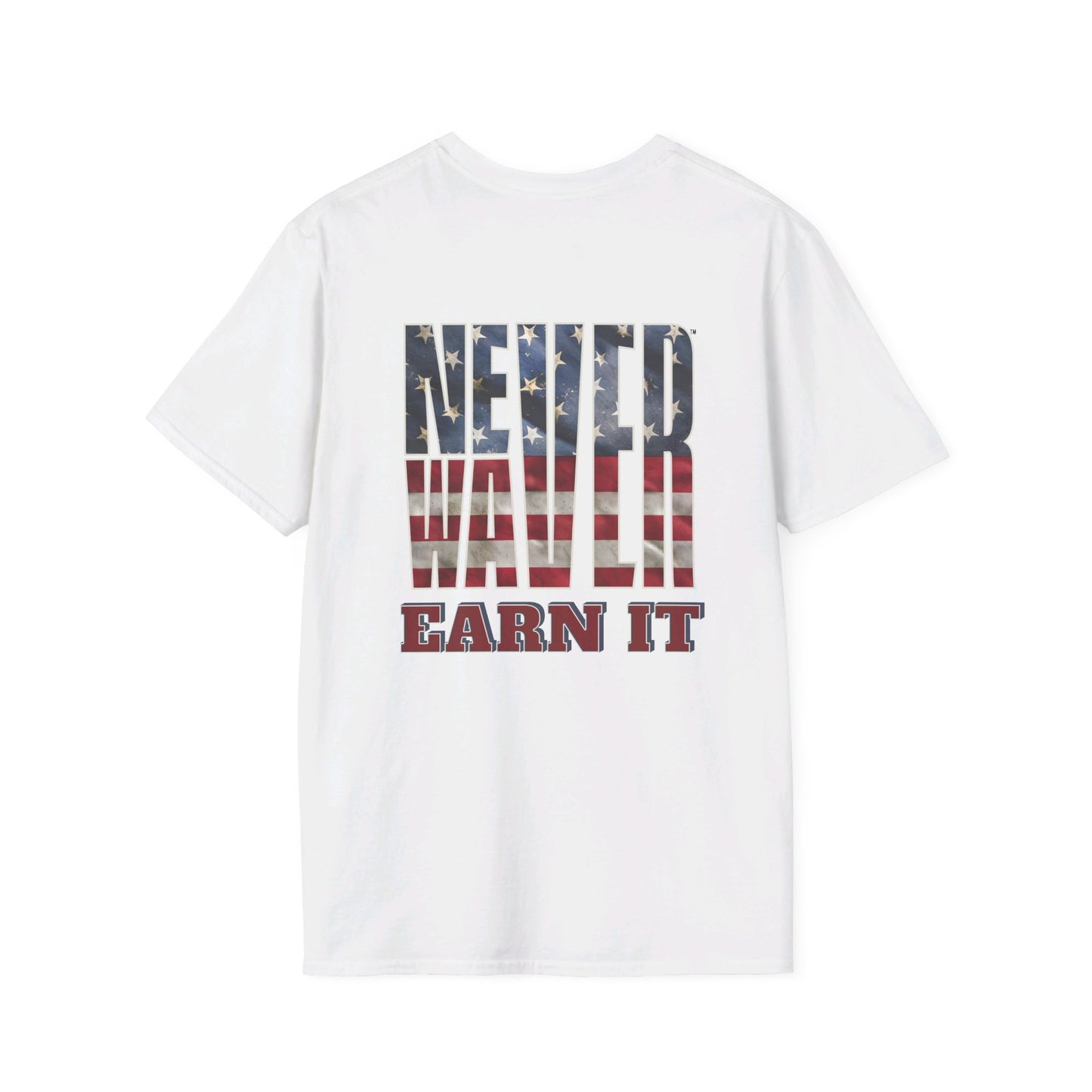 Never Waver  Earn It Unisex Softstyle T-Shirt