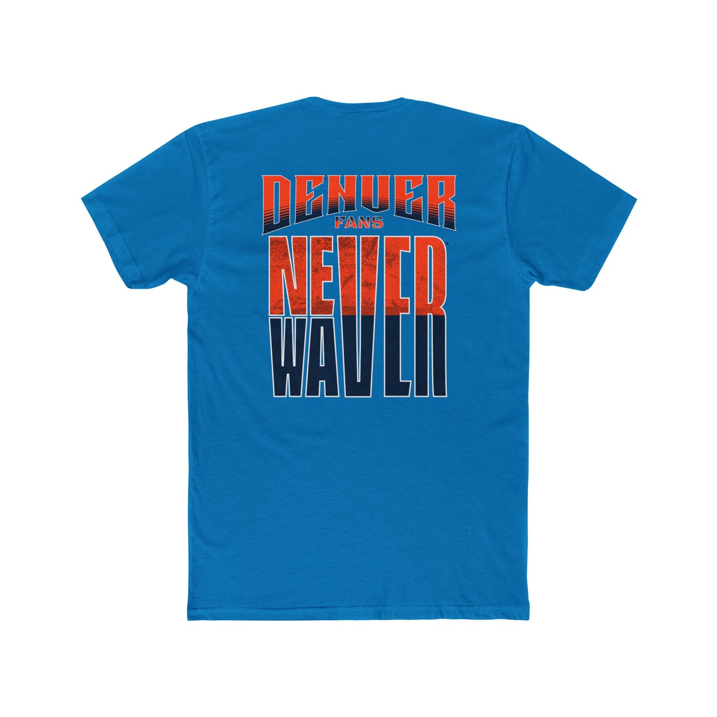 Denver Fans Never Waver Unisex Cotton Crew Tee