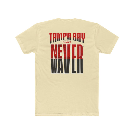 Tampa Bay Fans Never Waver Unisex Cotton Crew Tee