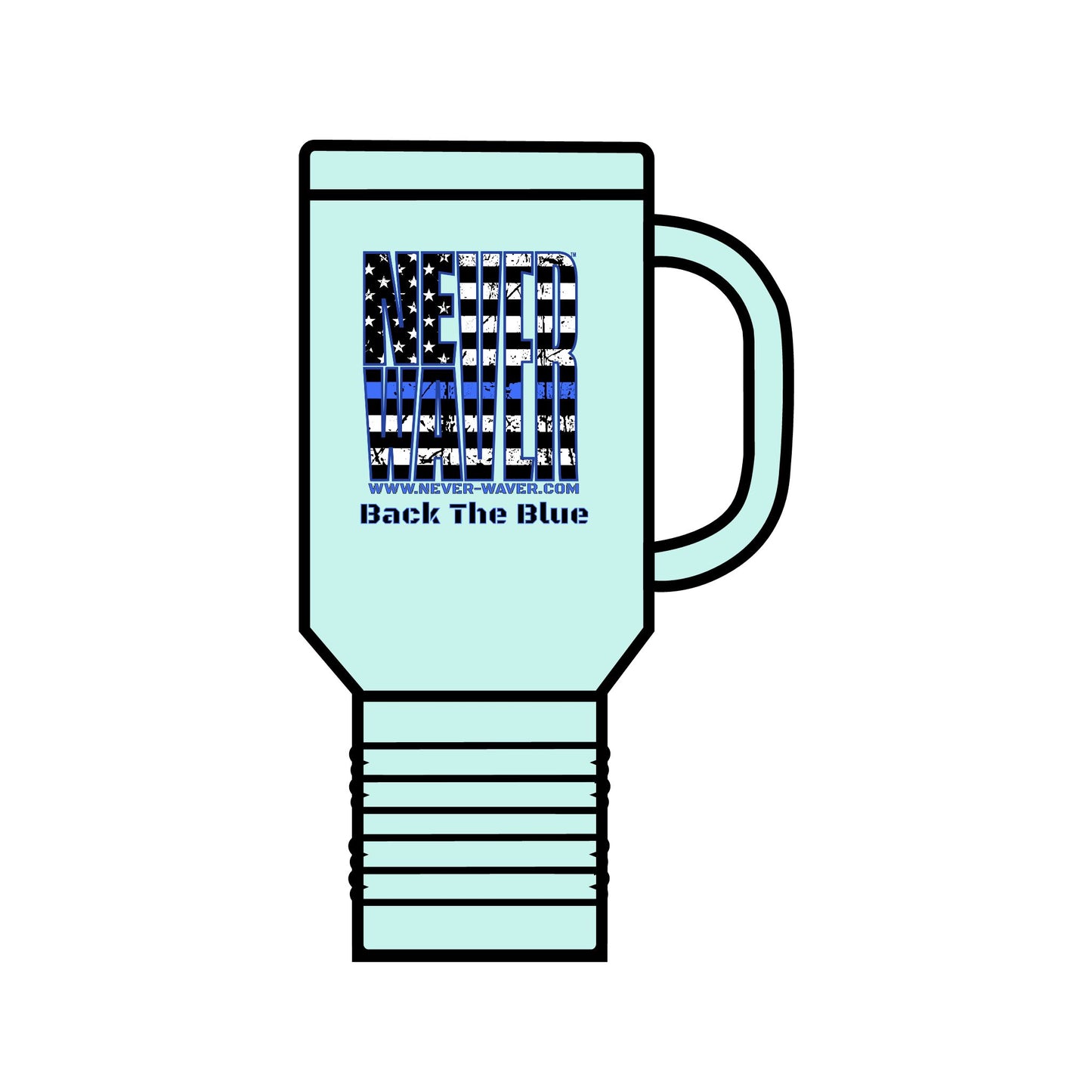 Never Waver Back The Blue  Insulated Travel Mug, 40oz