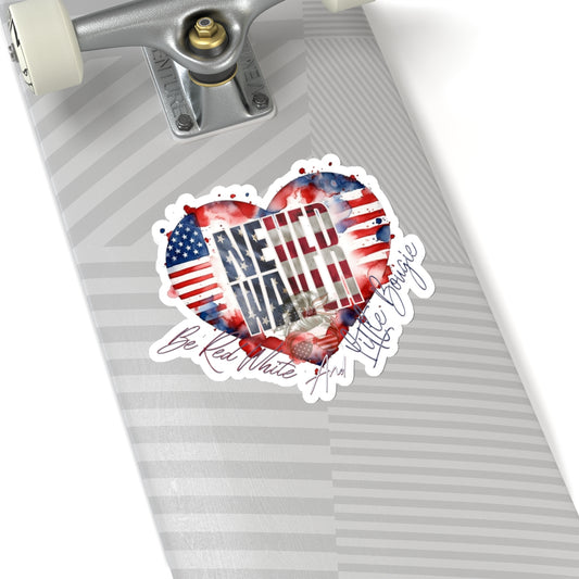 Never Waver Be Red White and a Little Bougie Kiss-Cut Stickers