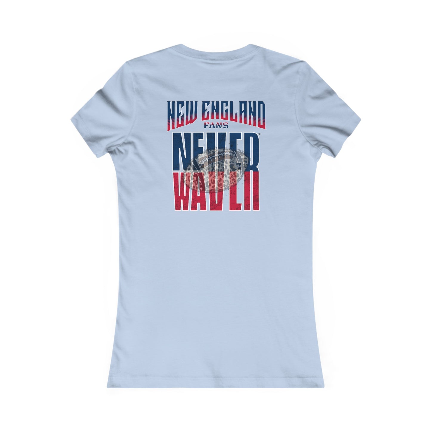 New England Fans Never Waver W-Leopard Football Women's Favorite Tee