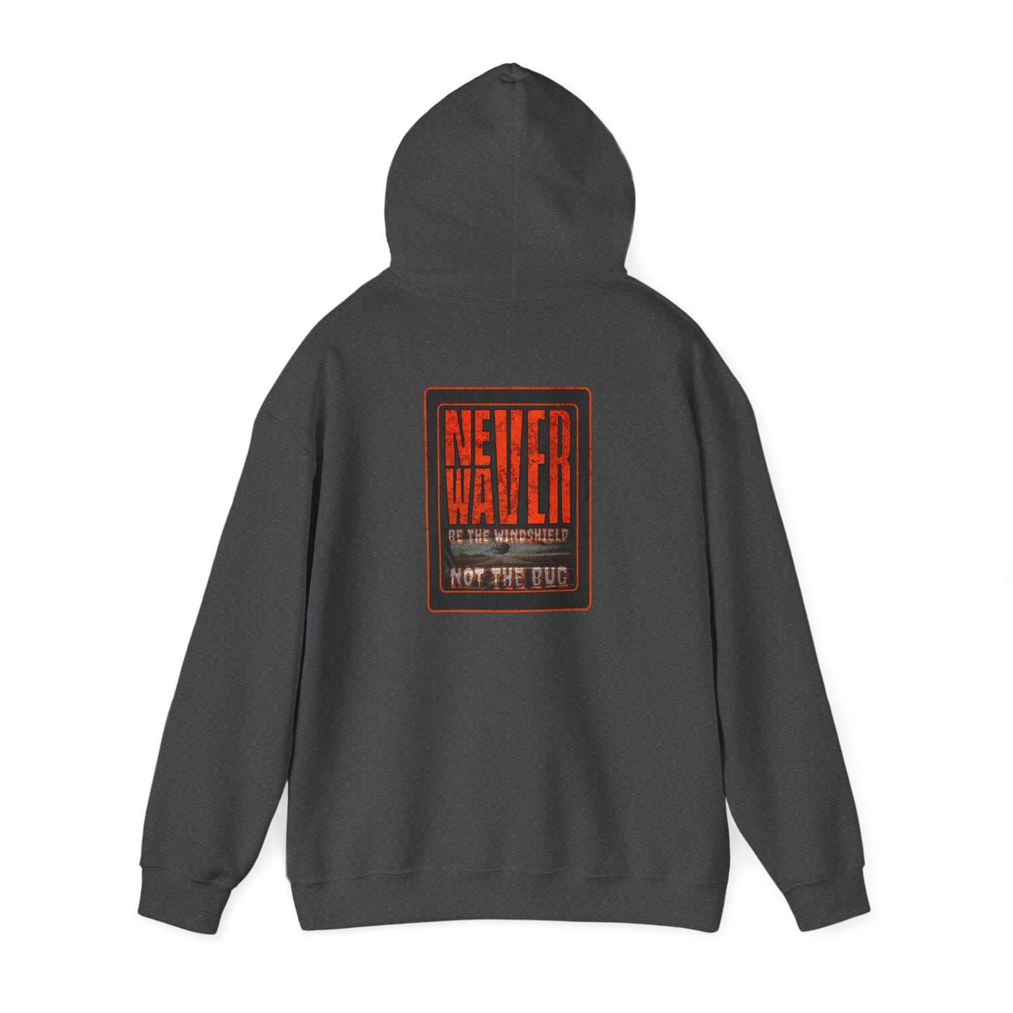 Never Waver be the Windshield  Unisex Heavy Blend™ Hooded Sweatshirt