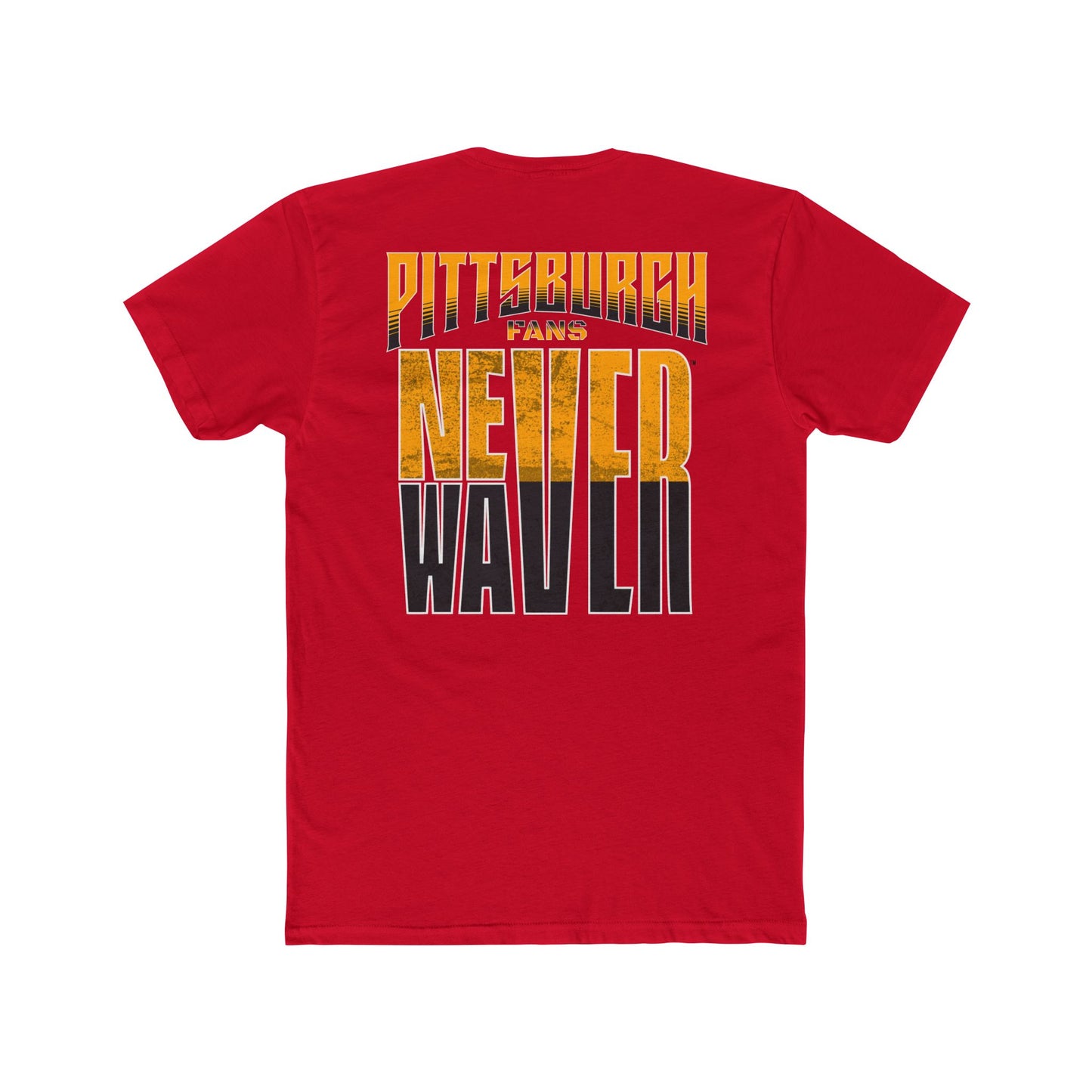 Pittsburgh Fans Never Waver Unisex Cotton Crew Tee