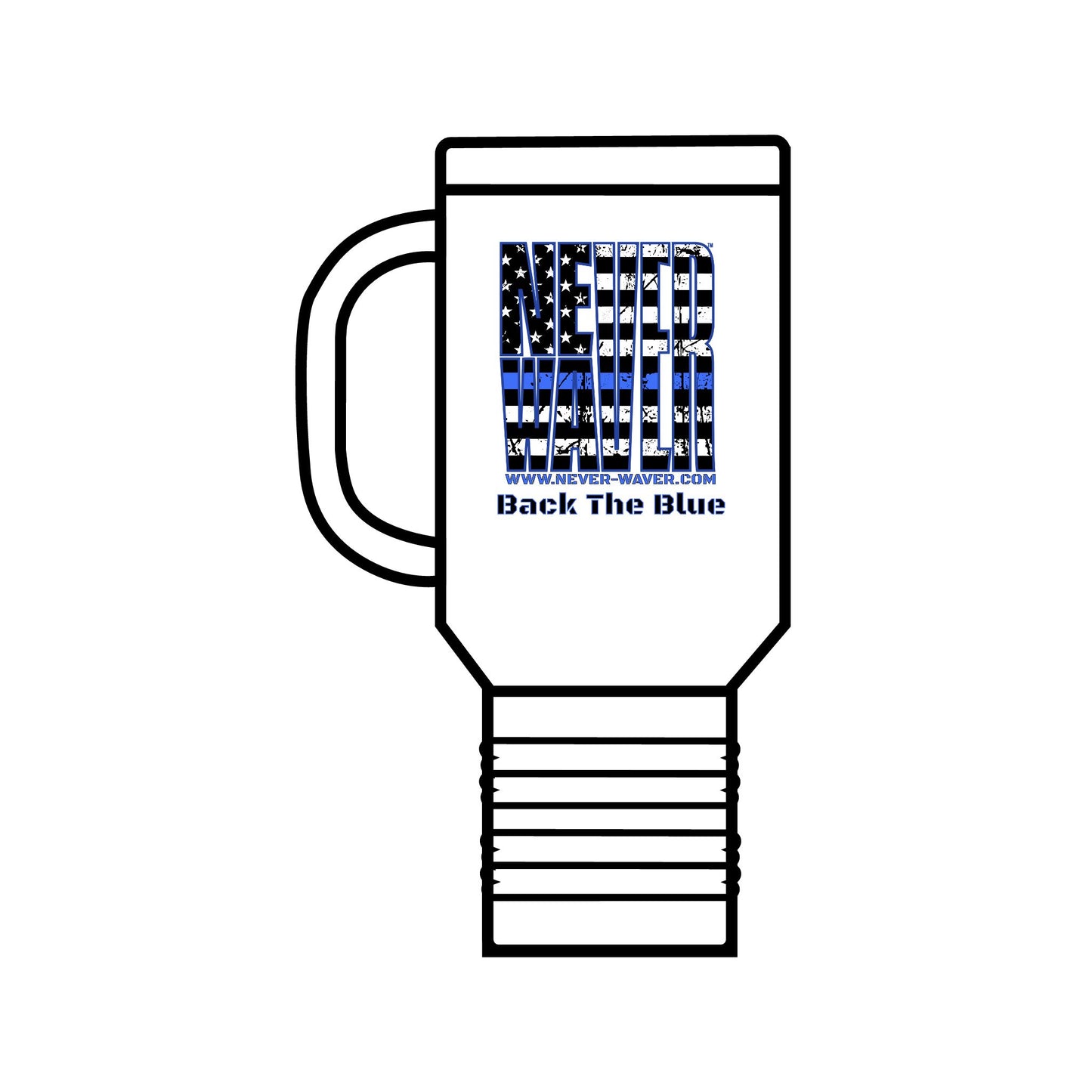 Never Waver Back The Blue  Insulated Travel Mug, 40oz