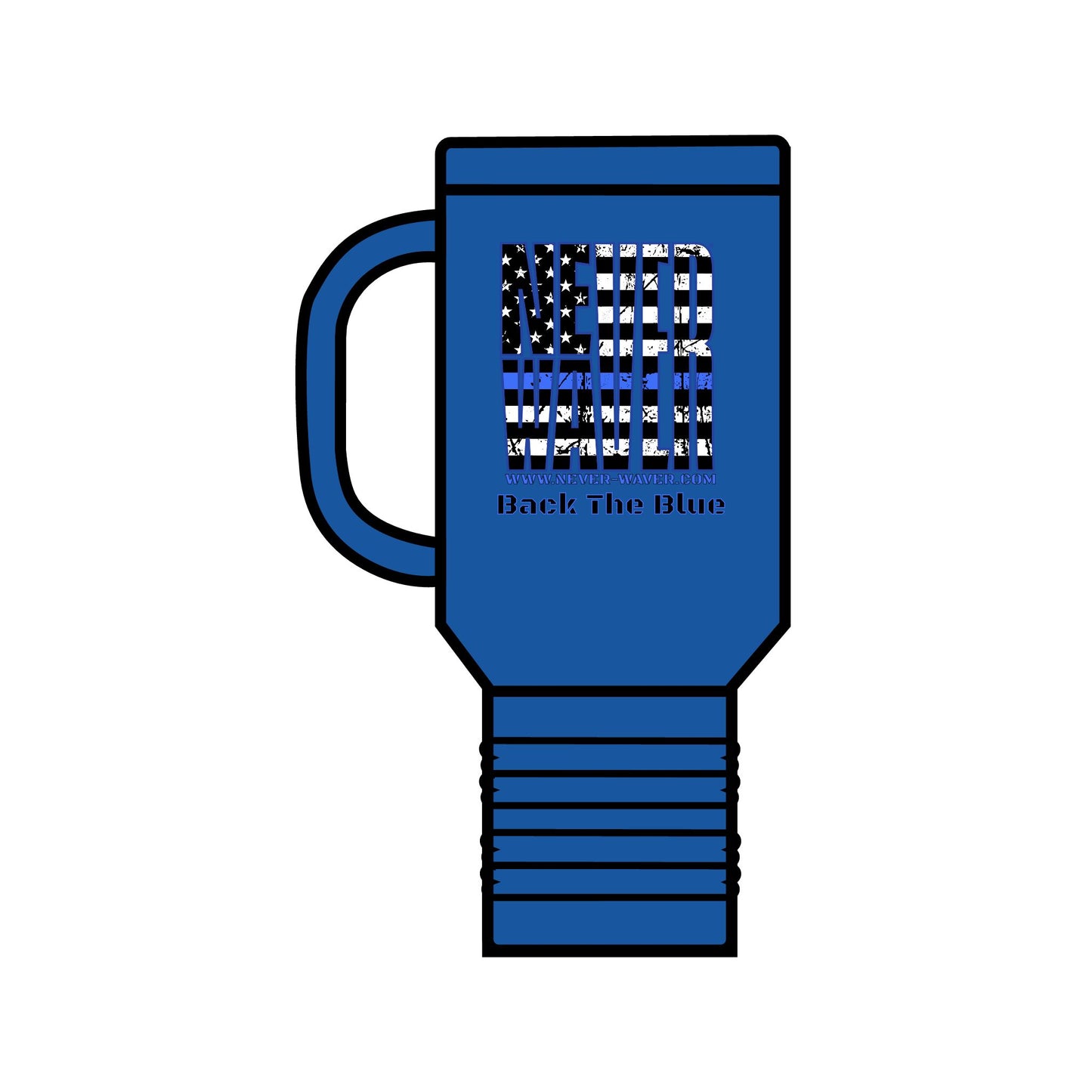 Never Waver Back The Blue  Insulated Travel Mug, 40oz