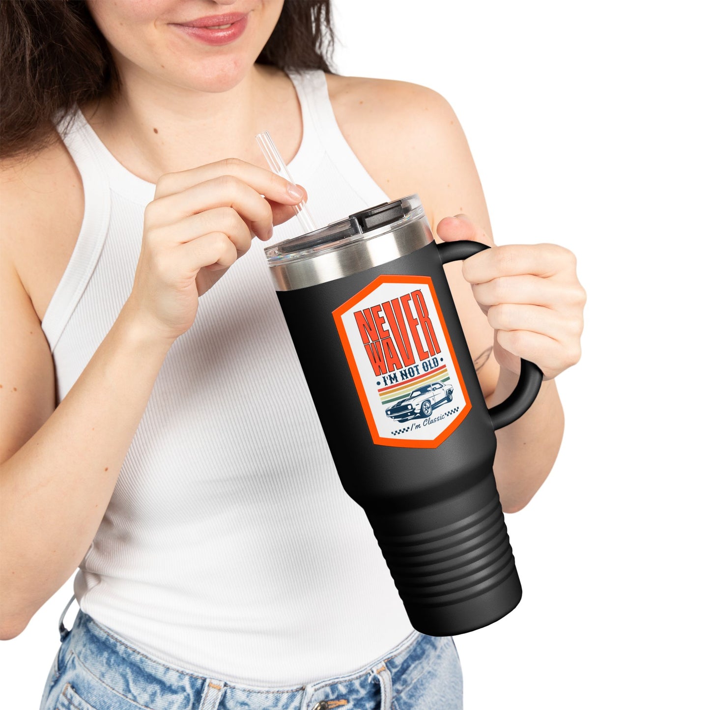 Never Waver I'm not old I'm a classic Insulated Travel Mug, 40oz