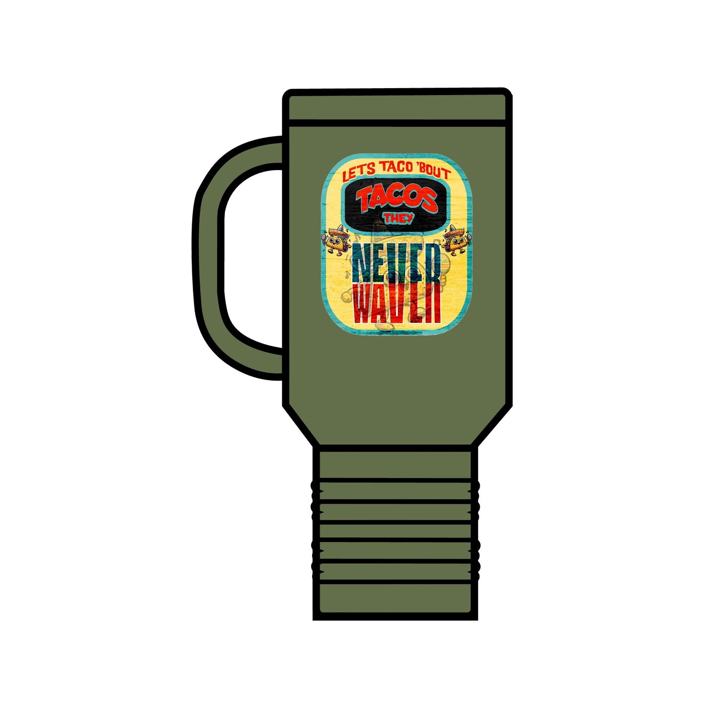 Let's Taco' Bout Tacos They Never Waver Insulated Travel Mug, 40oz