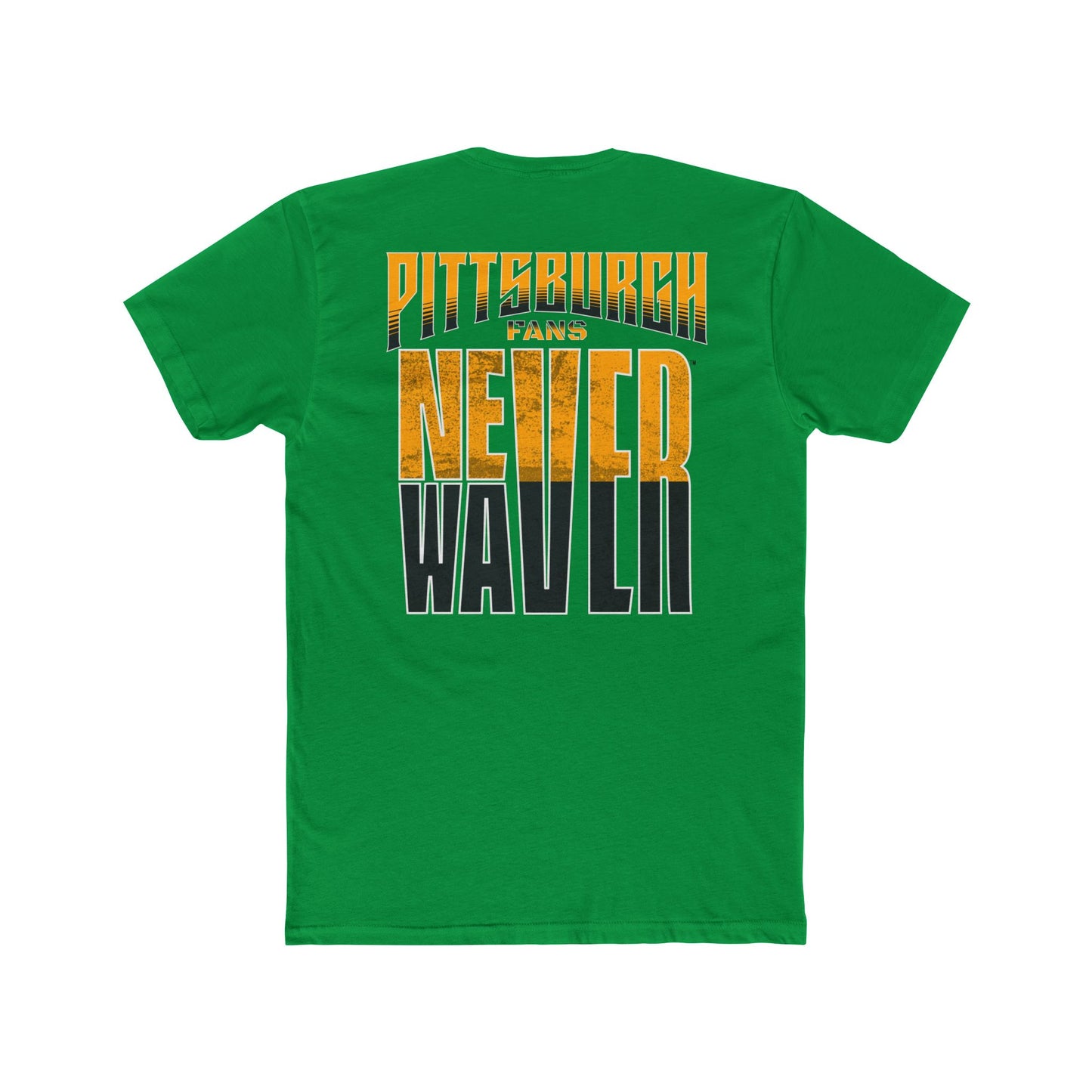 Pittsburgh Fans Never Waver Unisex Cotton Crew Tee