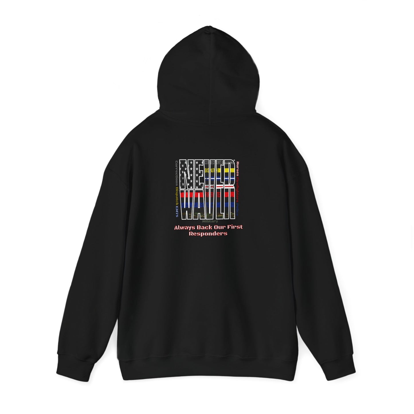 Never Waver Always Back Our First Responders Unisex Heavy Blend™ Hooded Sweatshirt