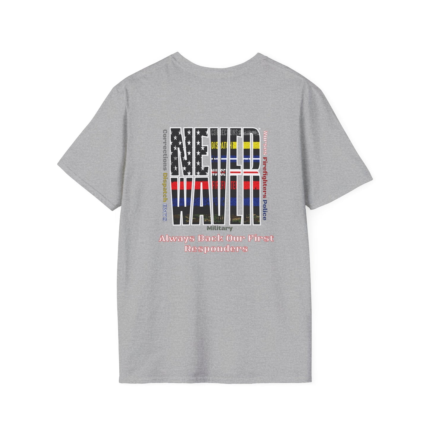 Never Waver Always Back Our First Responders Unisex Soft style T-Shirt