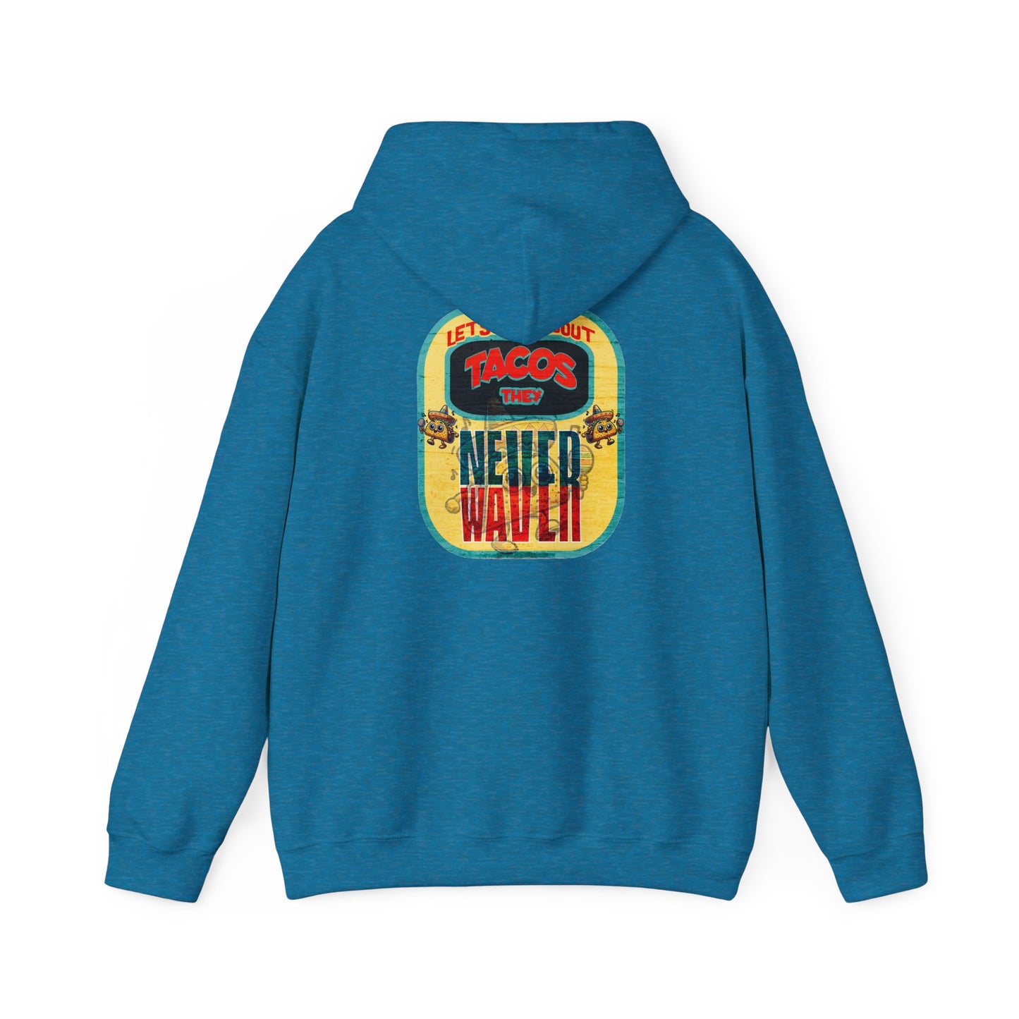 Let's Taco' Bout Tacos They Never Waver Unisex Heavy Blend™ Hooded Sweatshirt