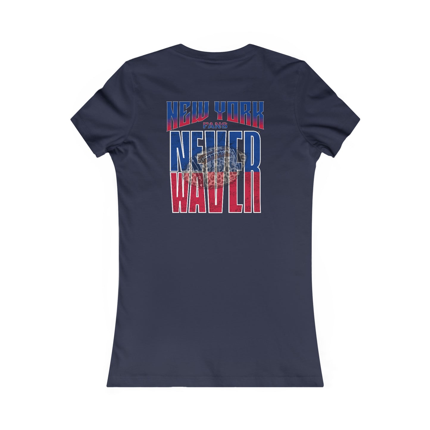 New York Fans Never Waver W-Leopard Football Women's Favorite Tee