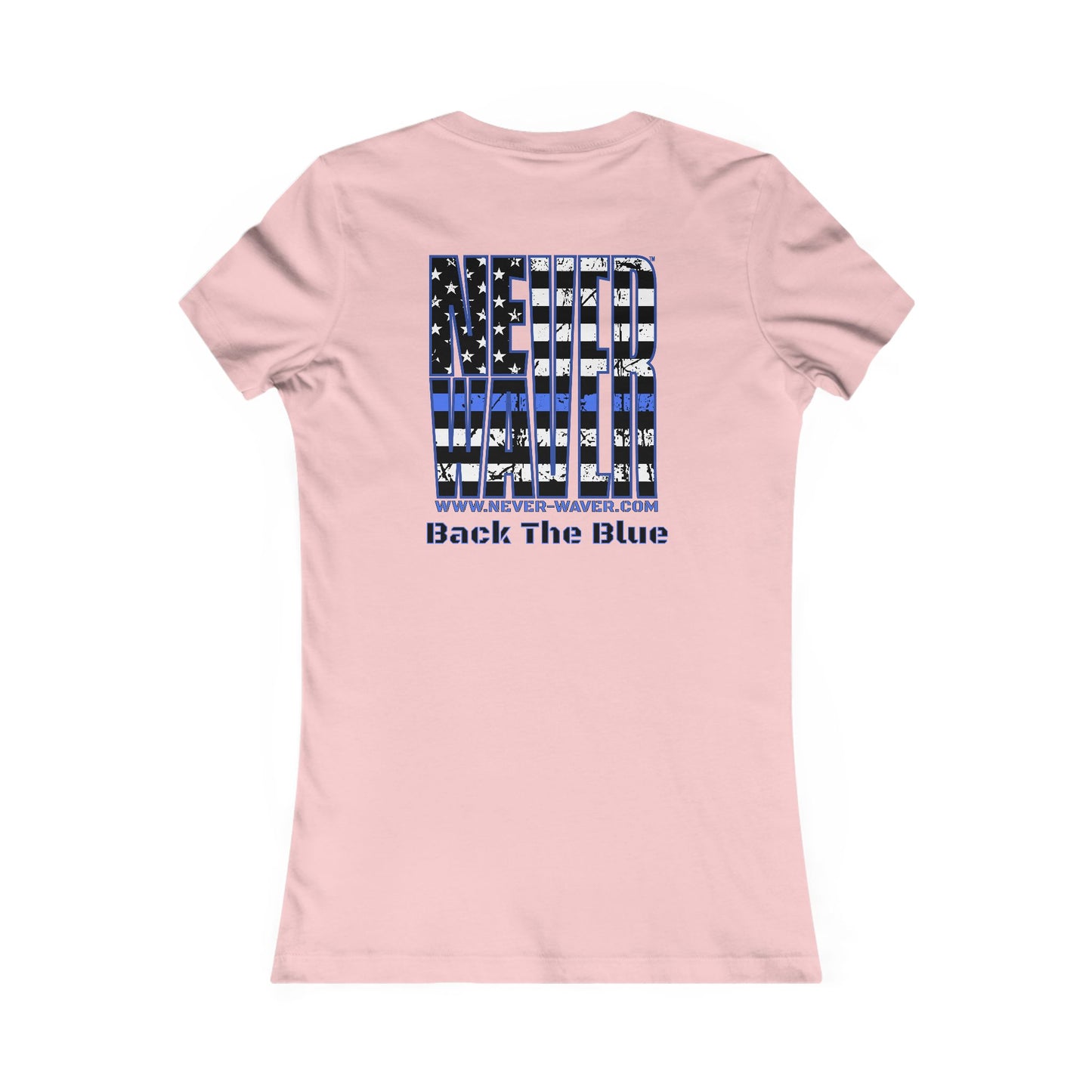 Never Waver Back The Blue   Women's Favorite Tee