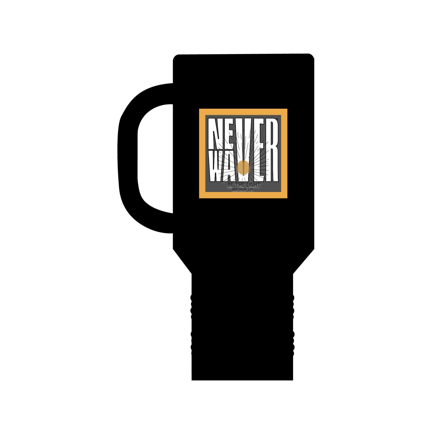 NEVER WAVER Be The Light Insulated Travel Mug, 40oz