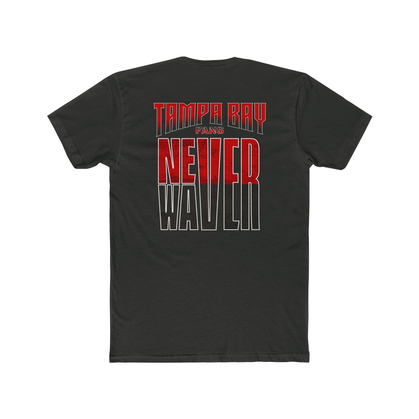 Tampa Bay Fans Never Waver Unisex Cotton Crew Tee