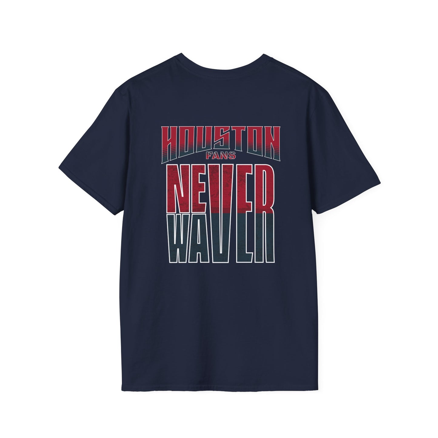 Huston Fans Never Waver Unisex Softstyle T-Shirt