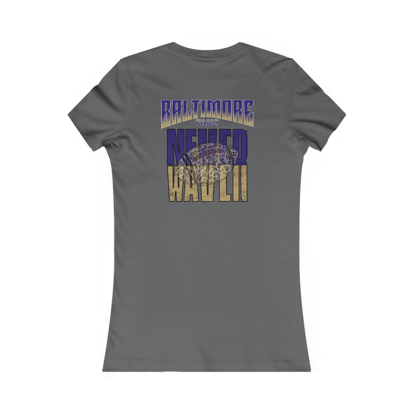 Baltimore Fans Never Waver W-Leopard Football Women's Favorite Tee