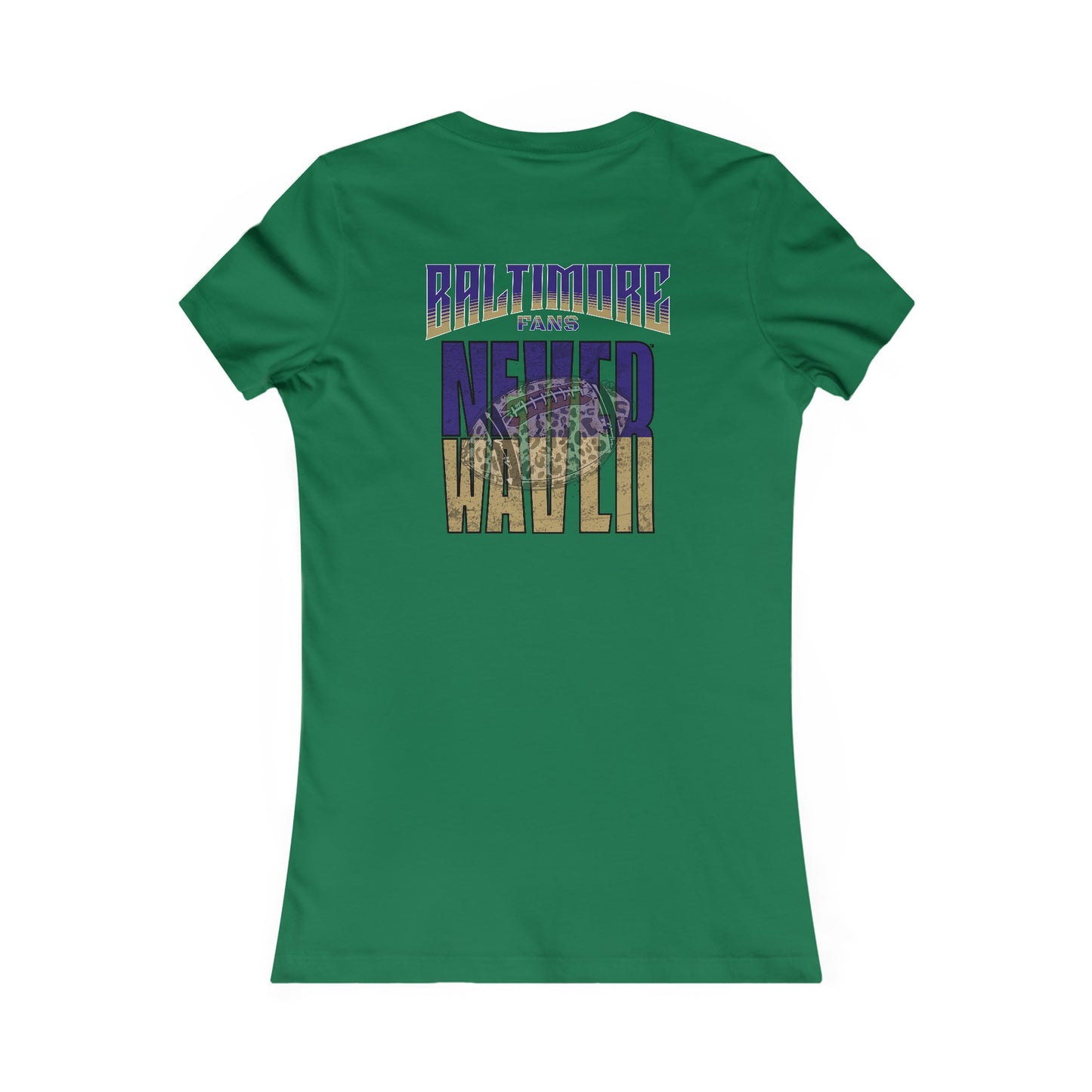 Baltimore Fans Never Waver W-Leopard Football Women's Favorite Tee