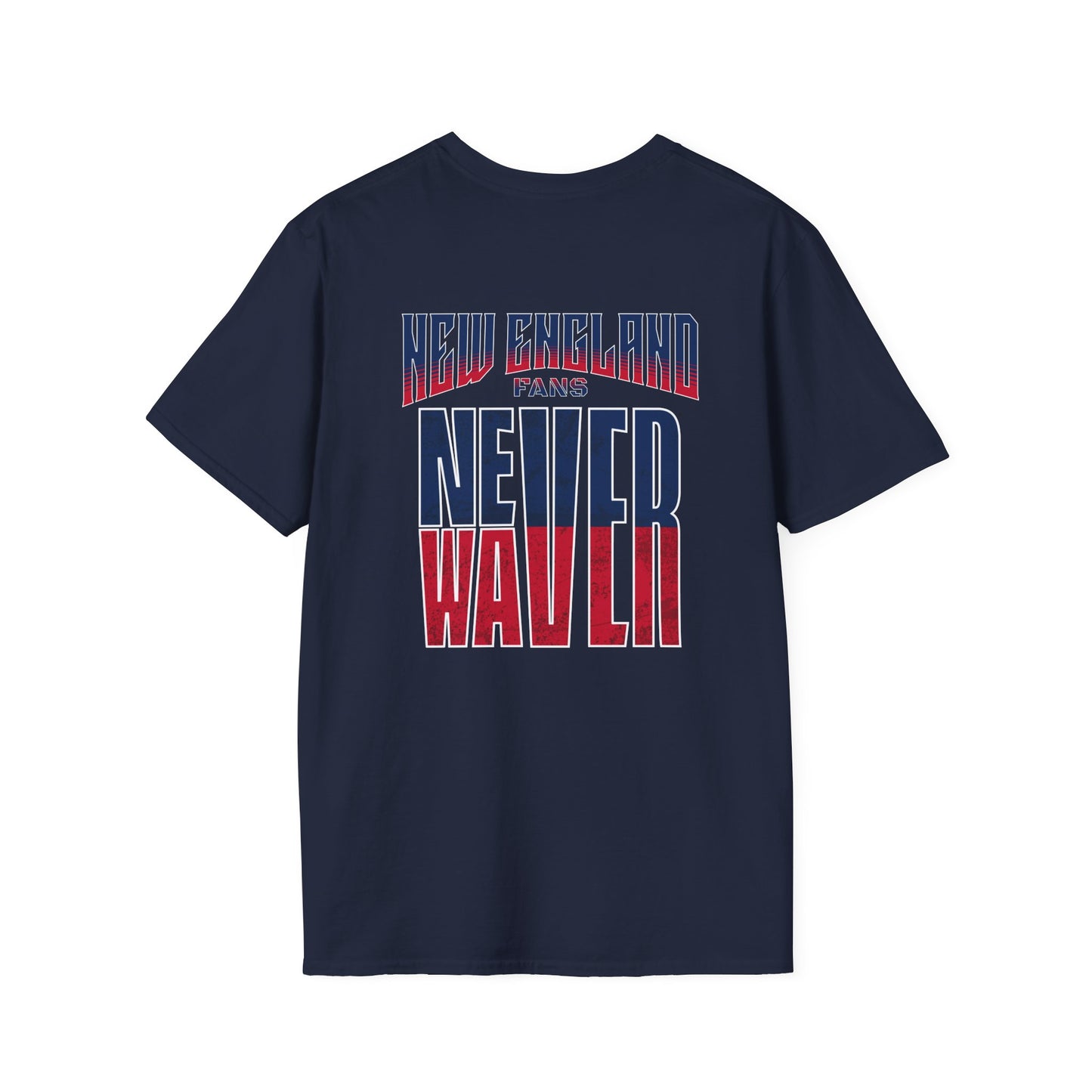 New England Fans Never Waver Unisex Softstyle T-Shirt