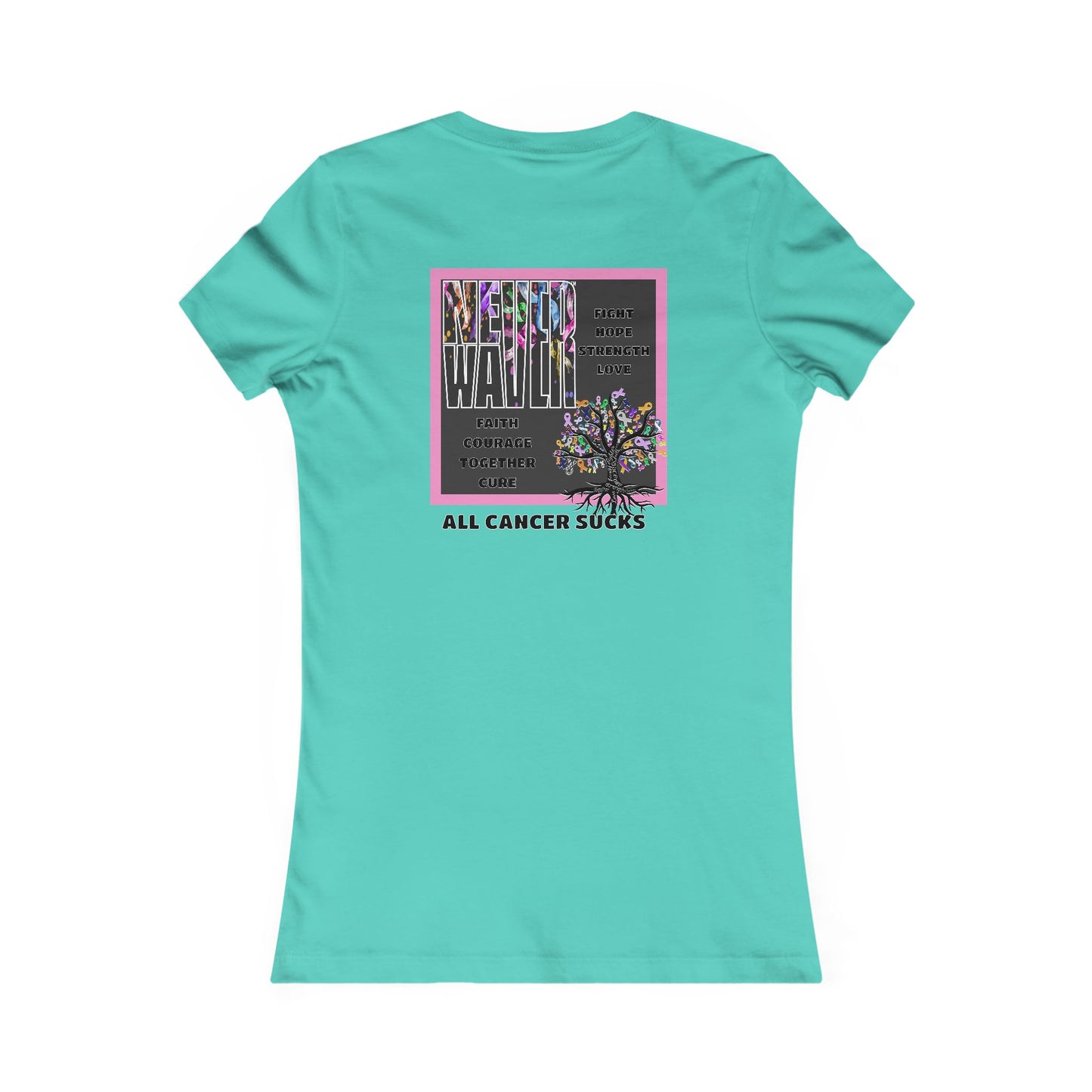 Never Waver Tree of Cancer RibbonsWomen's Favorite Tee