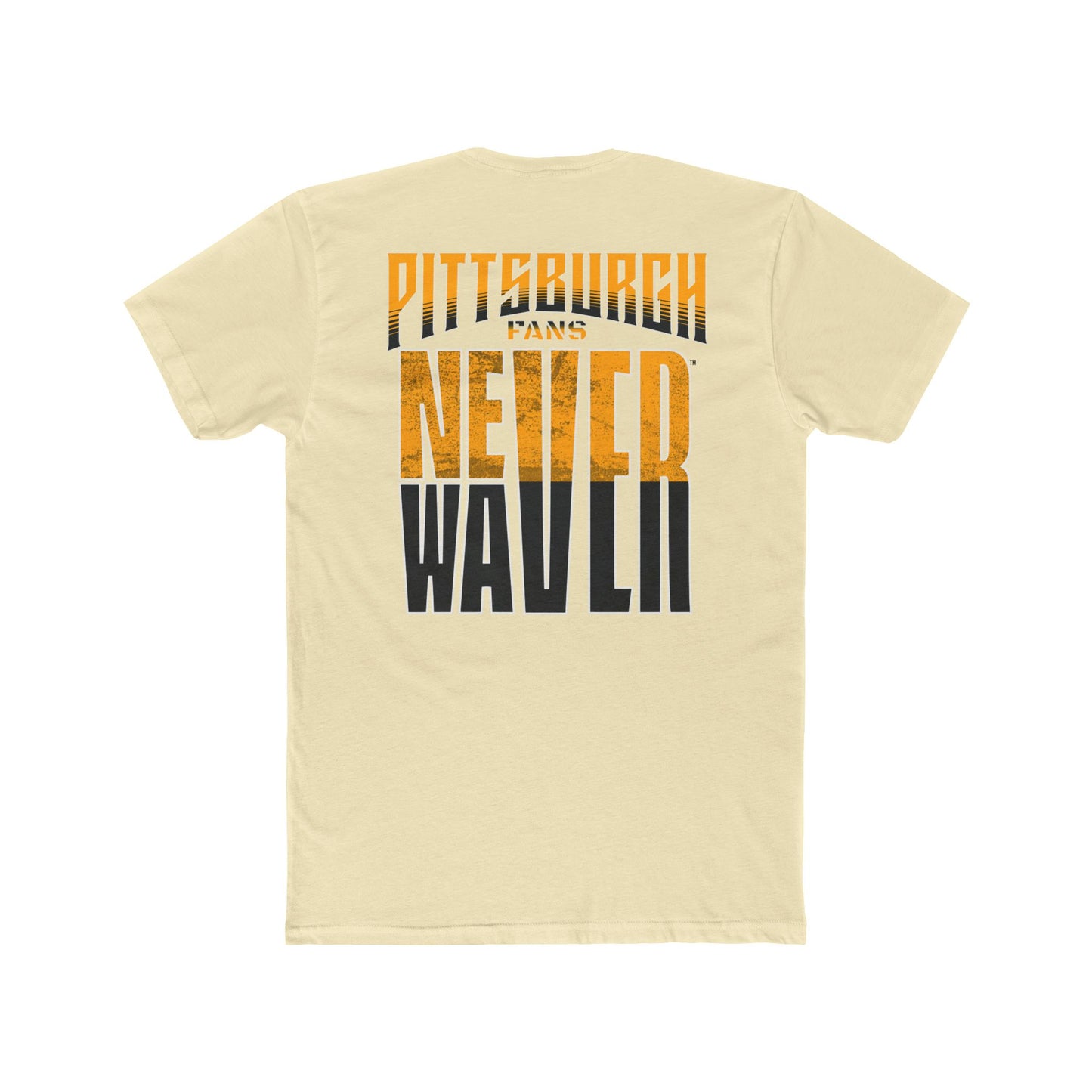 Pittsburgh Fans Never Waver Unisex Cotton Crew Tee